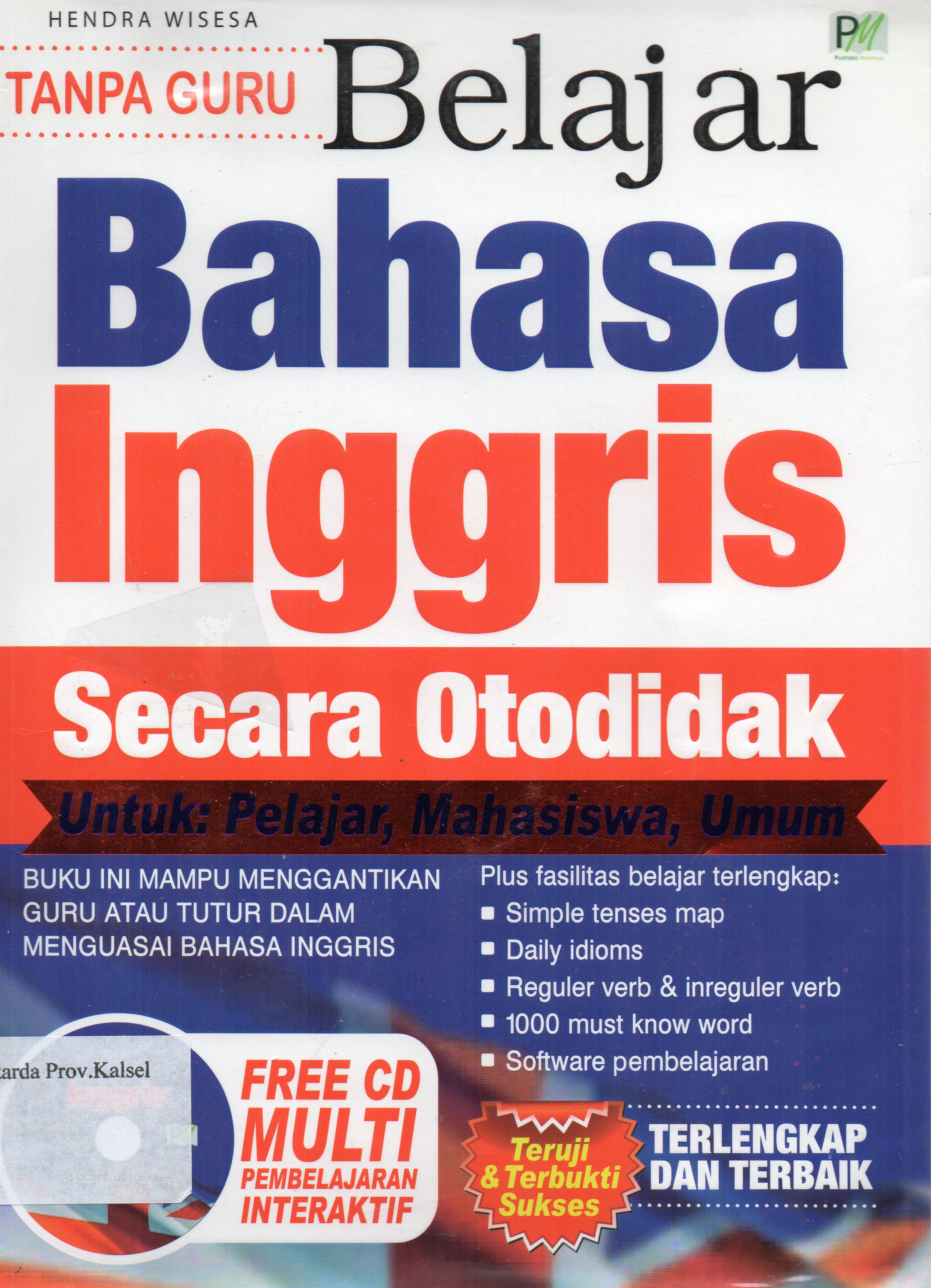 Cover Belajar bahasa inggris secara otodidak / Hendra Wisesa ; editor, Tim Redaksi PM.