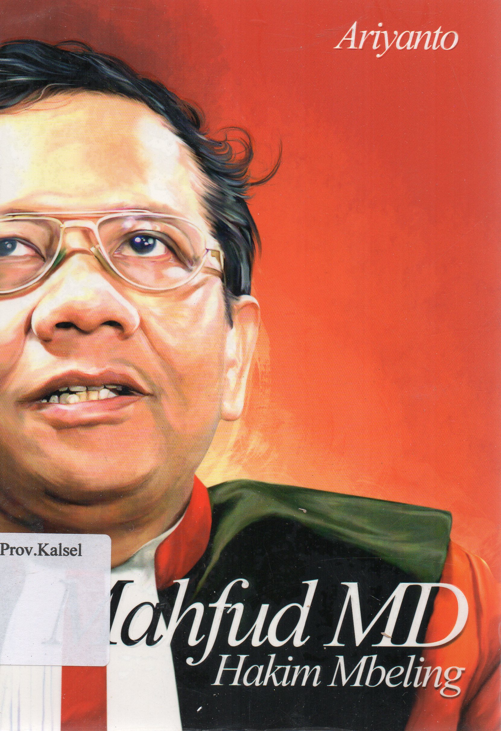 Cover Mahfud MD Hakim Mbeling / Ariyanto ; editor, Miftakhul Huda.