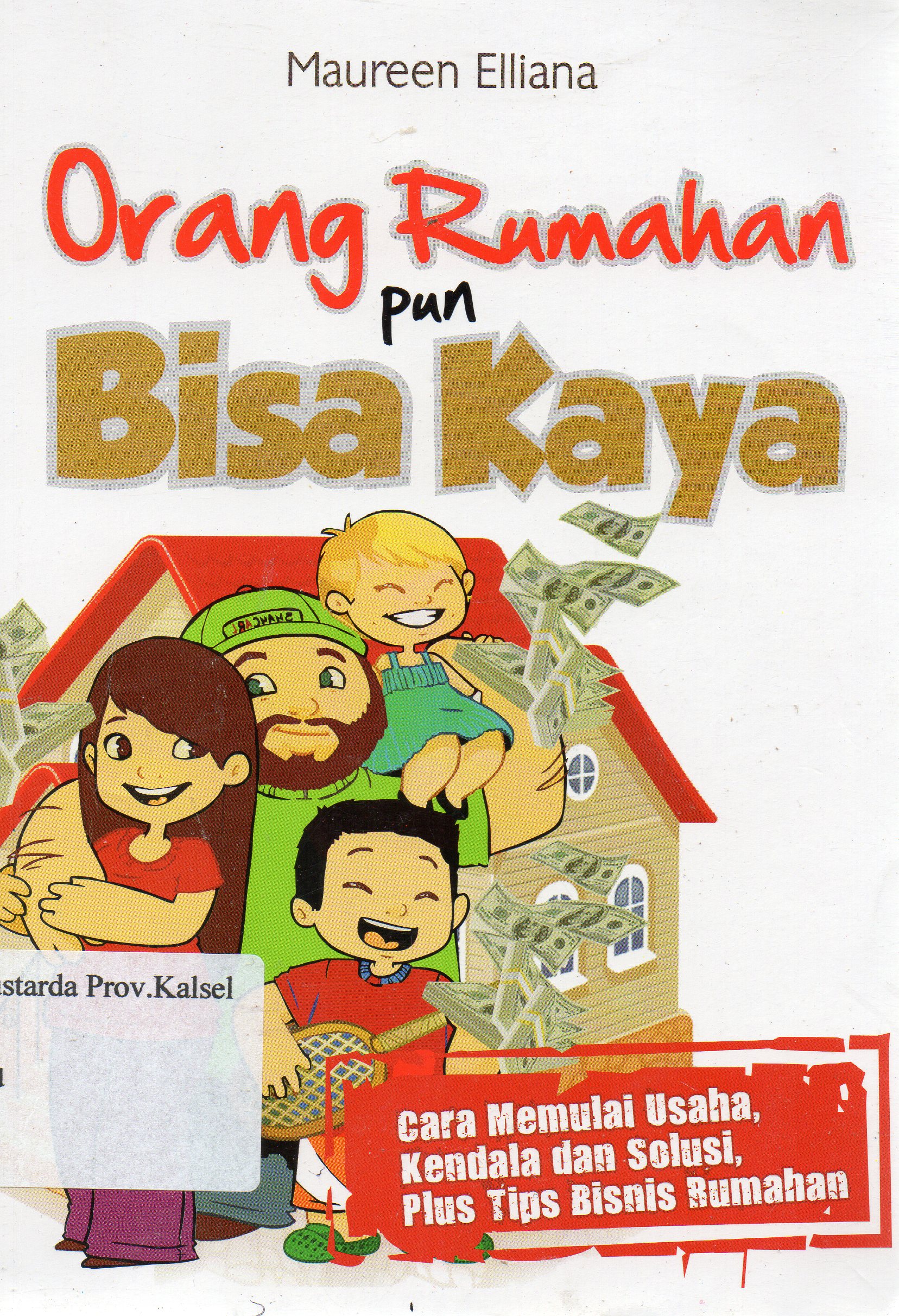 Cover Orang rumahan pun bisa kaya / Maureen Elliana.
