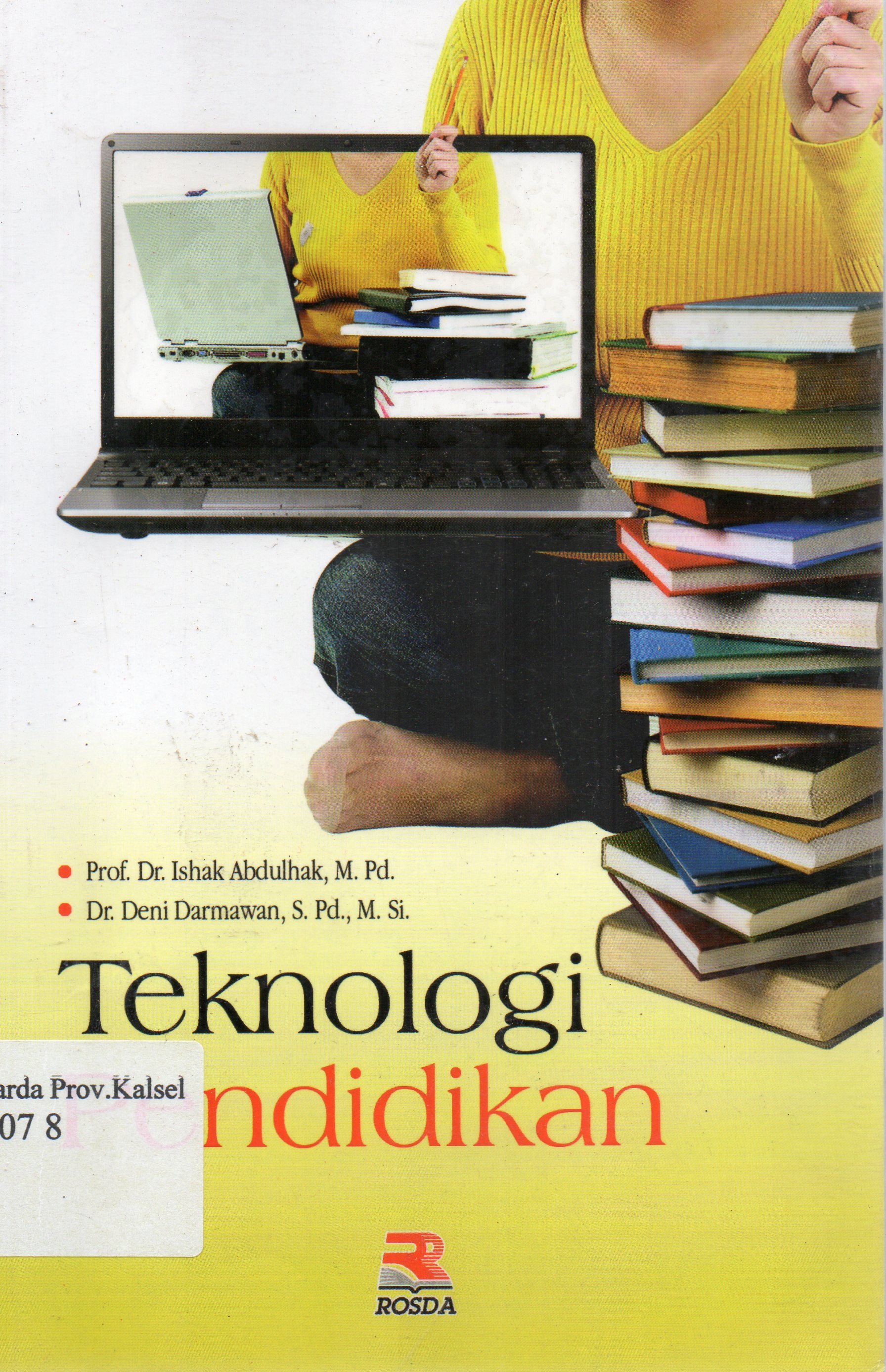Cover Teknologi pendidikan / Ishak Abdulhak, Deni Dermawan ; editor, Adriani Kamsyach.