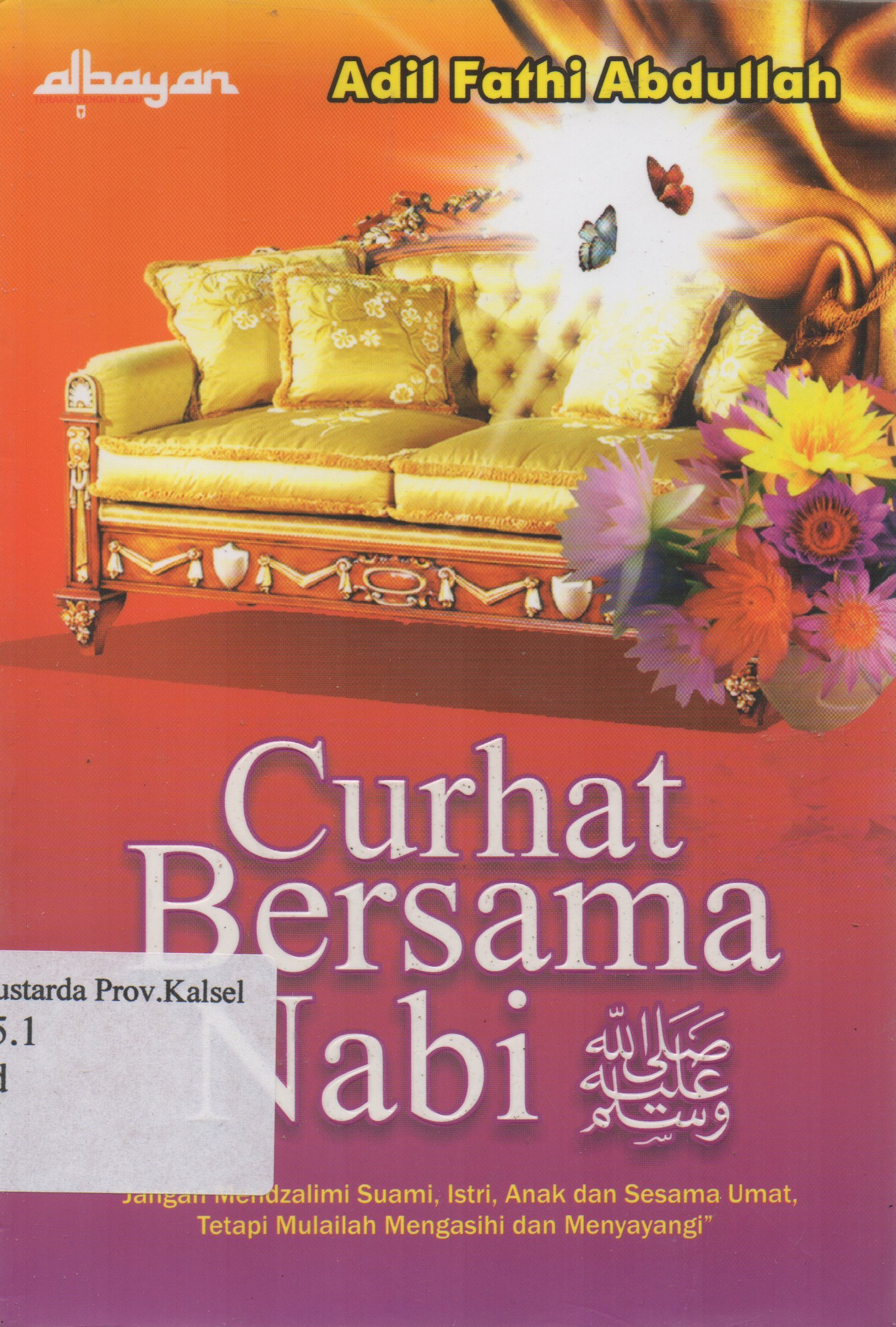 Cover Curhat bersama Nabi SAW / Adil Fathi Abdullah ; penerjemah, H. Misbakhul Munir.
