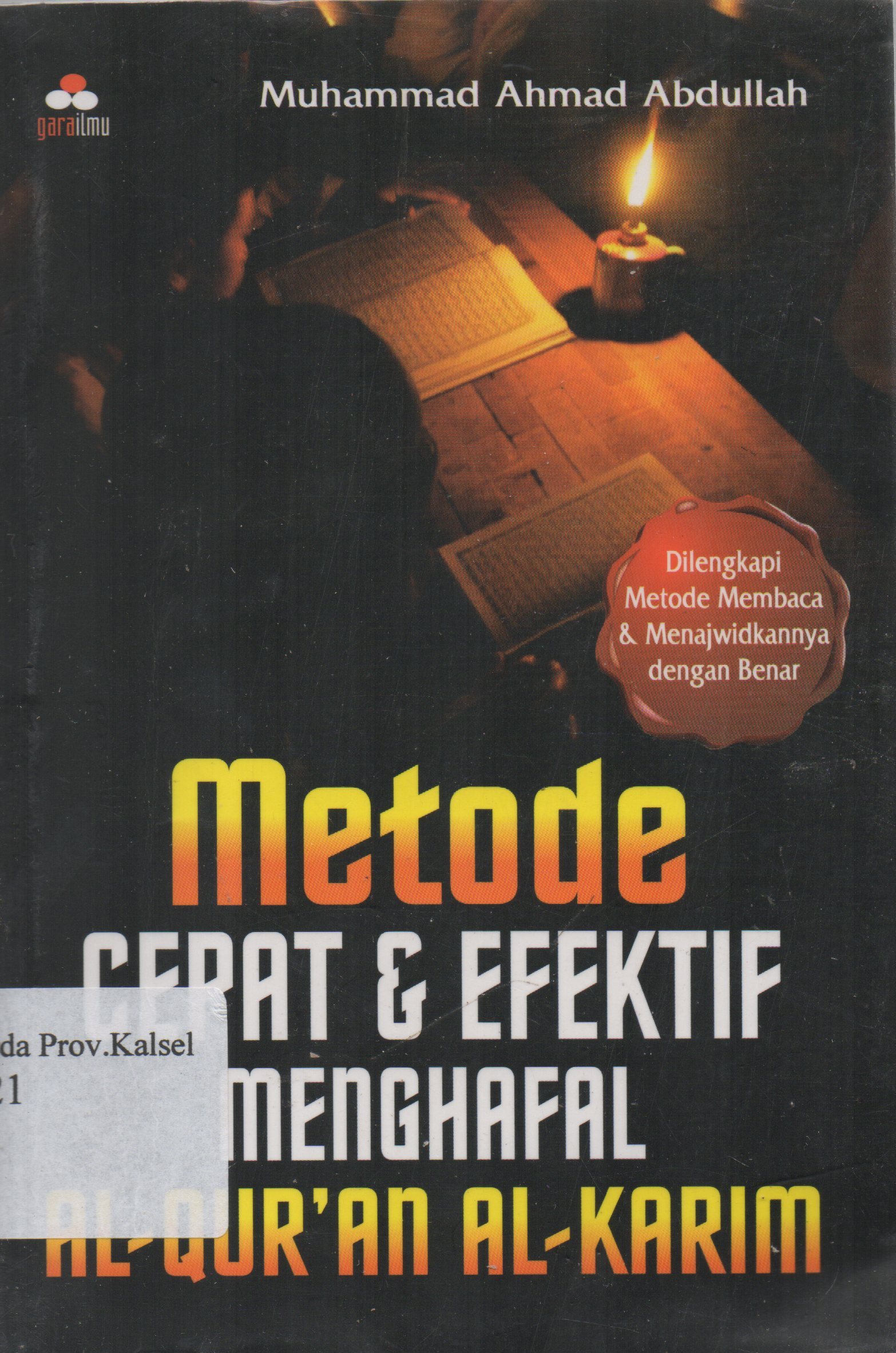 Cover Metode cepat dan efektif menghafal Al-Qur'an Al-Karim ; alih bahasa, Rahem Seksa ; editor, Haryono.
