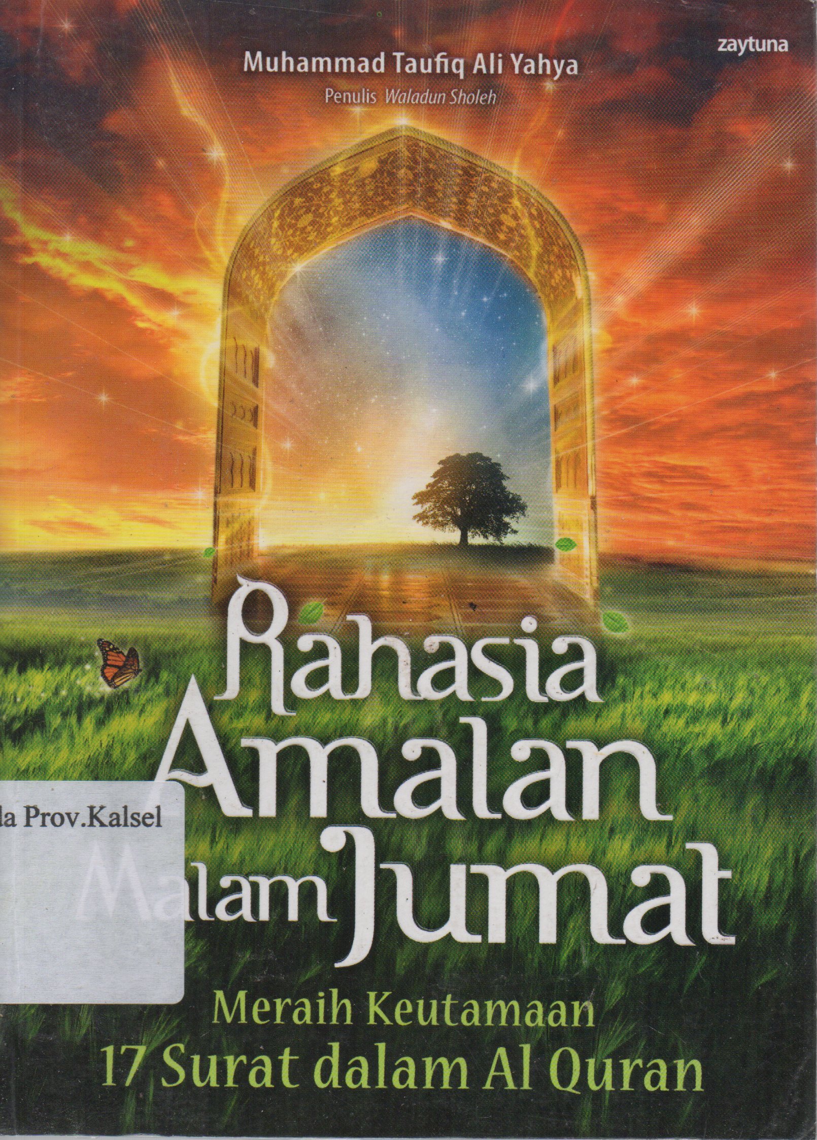 Cover Rahasia amalan malam Jum'at : meraih keutamaan 17 surat dalam Al-Qur'an / Muhammad Taufiq Al Yahya ; penyunting, Halim Ambiya.