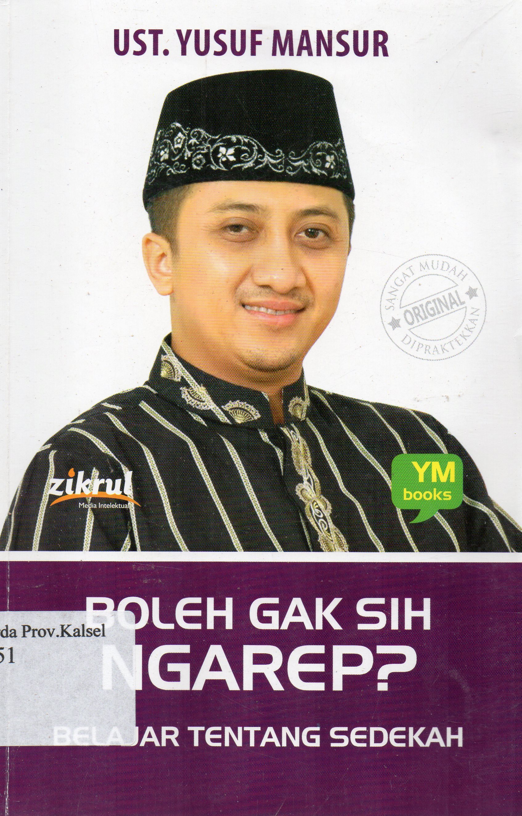 Cover Boleh gak sih ngarep ? :  Belajar tentang sedekah / Ust. Yusuf Mansur ; editor, Luthfi.