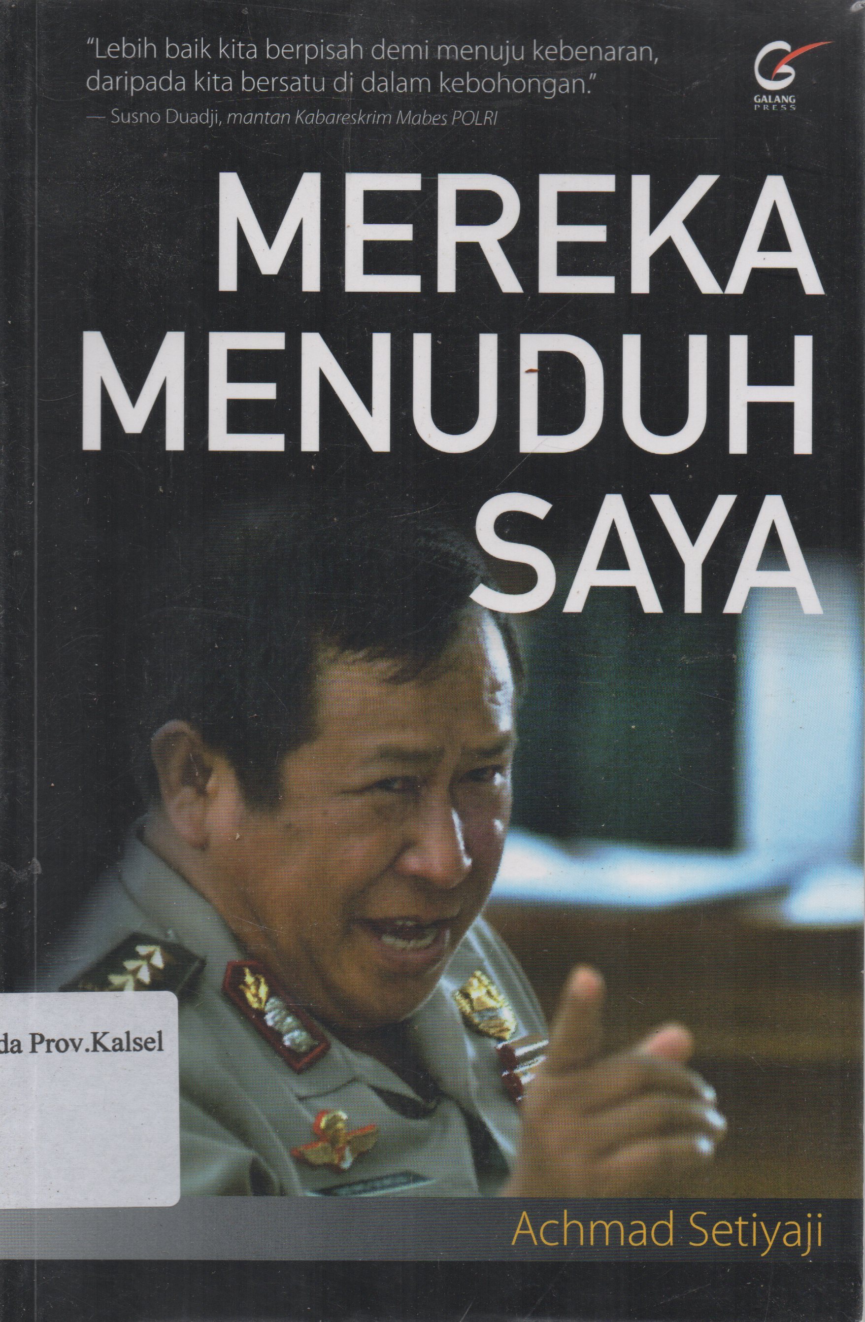 Cover Mereka menuduh saya / Achmad Setiyaji ; penyunting, A. Sigit Suryanto.