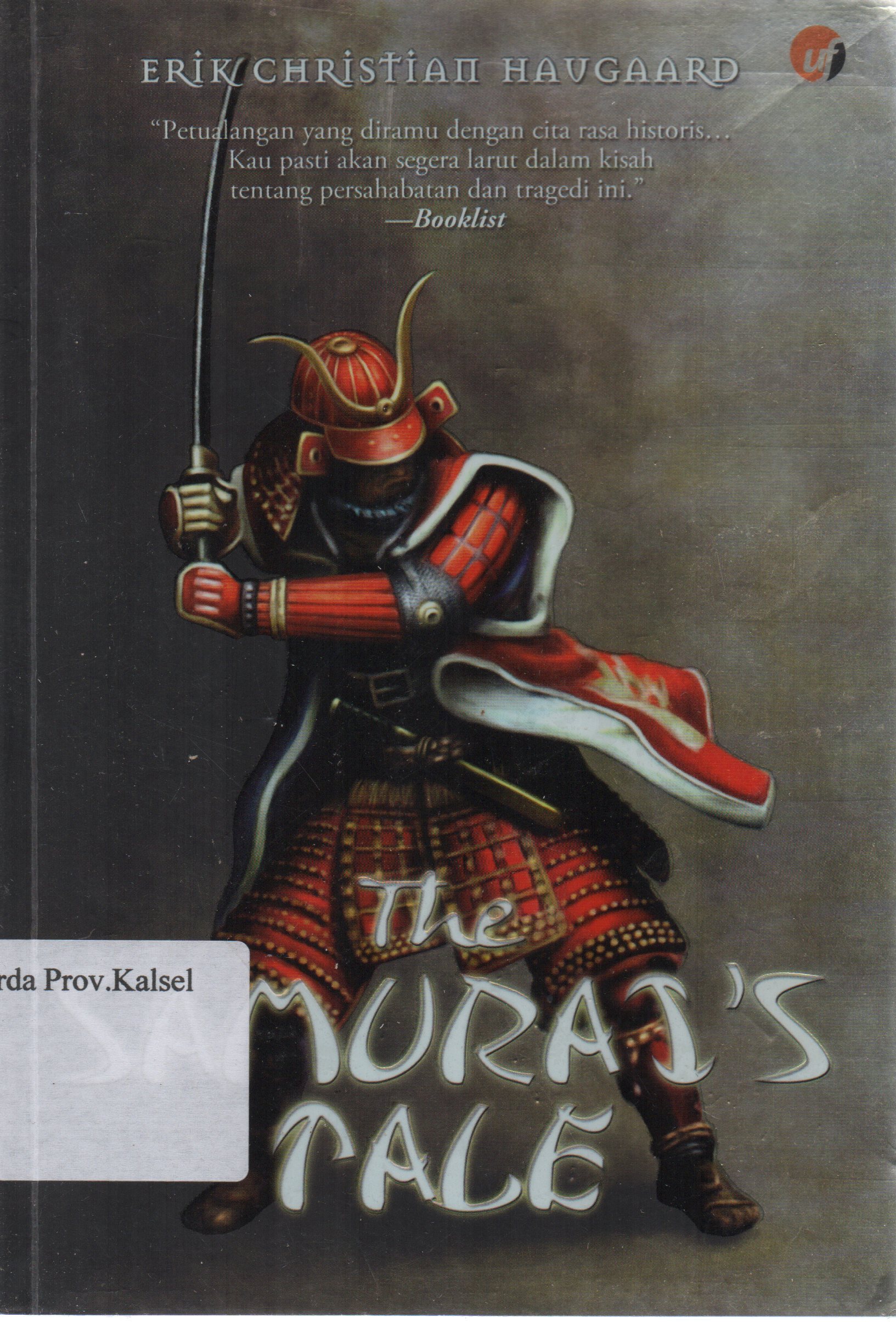 Cover The Samurai 's tale / Erick Christian Haugaard ; penerjemah, Istiani Prajoko.