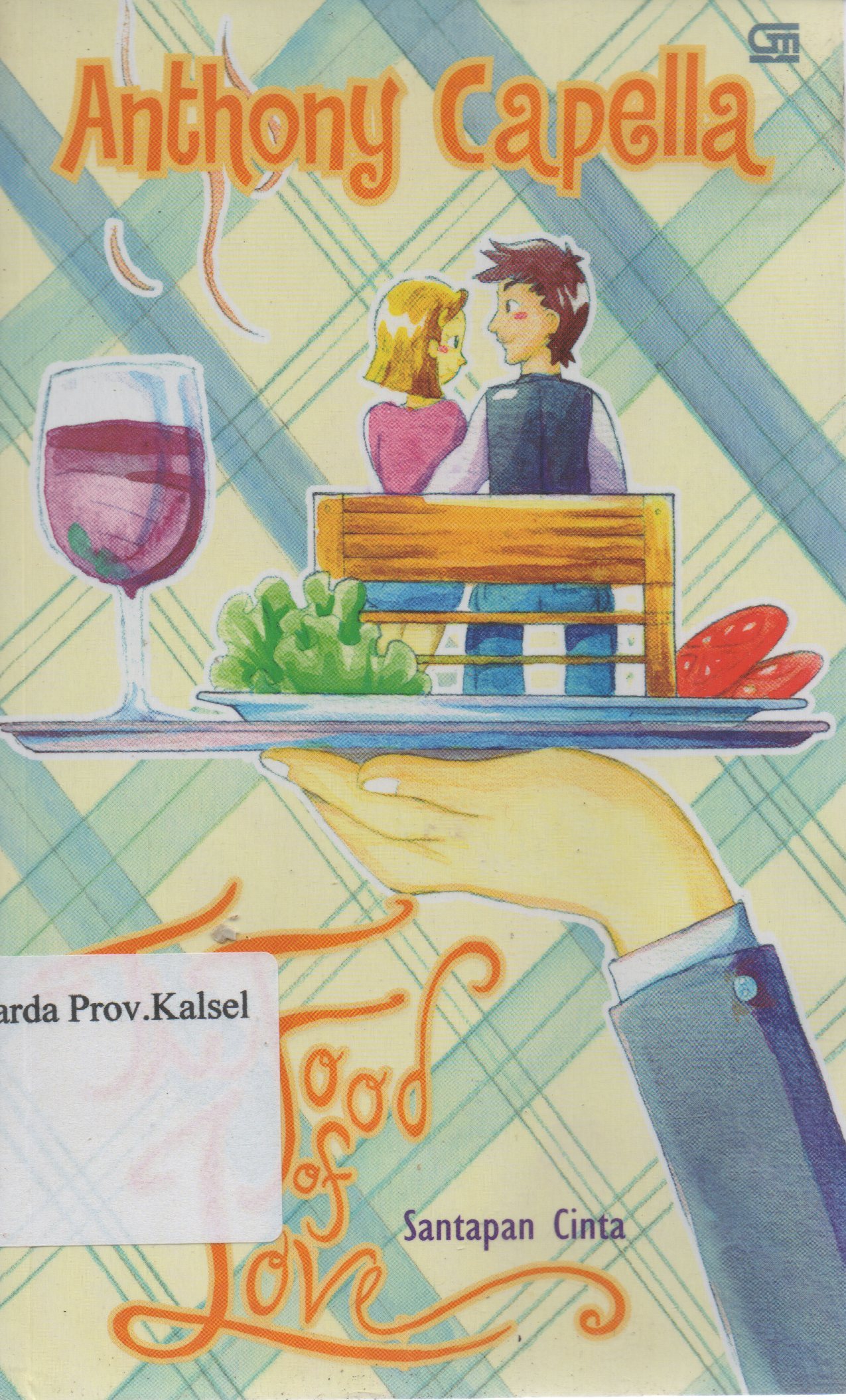 Cover Santapan cinta = The food of love / Anthony Capella ; alih bahasa, Andang H. Sutopo ; editor, Dini Pandia.