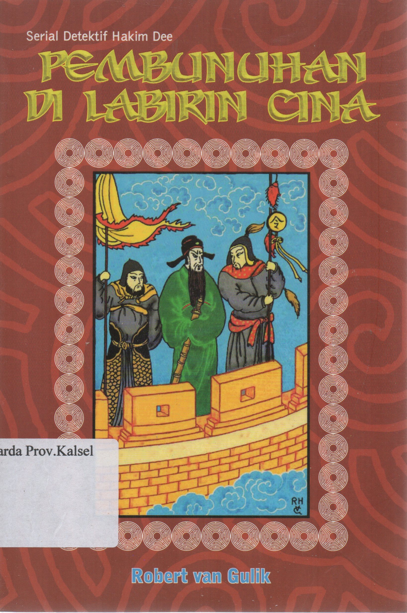 Cover Pembunuhan di labirin Cina / Robert Van Gulik ; alih bahasa, Toenggoel P. Siagian.