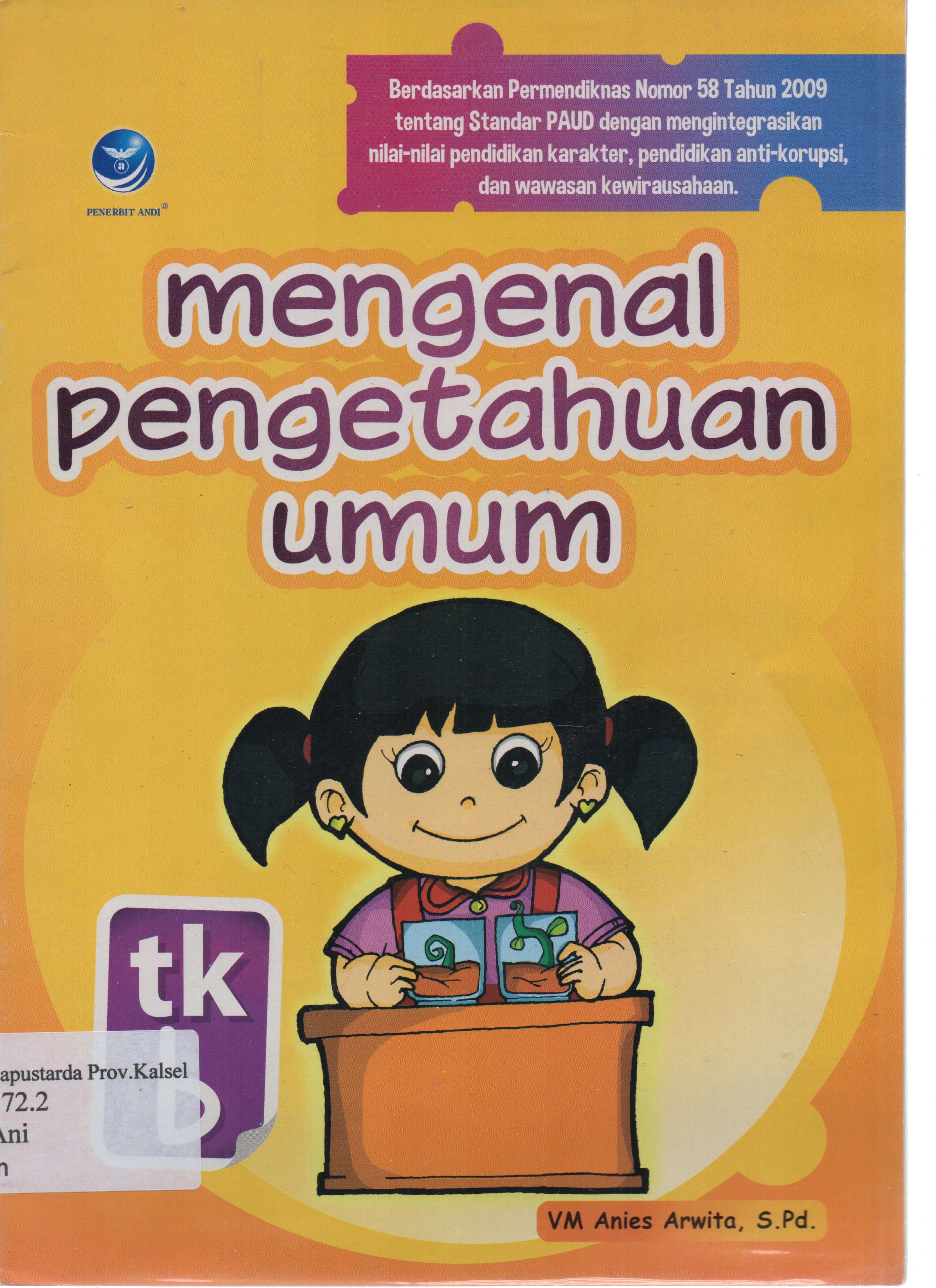 Cover Mengenal pegatahuan umum - TK B / VM Anies Arwita ; Editor, Rahayu Prasetyaningsih.