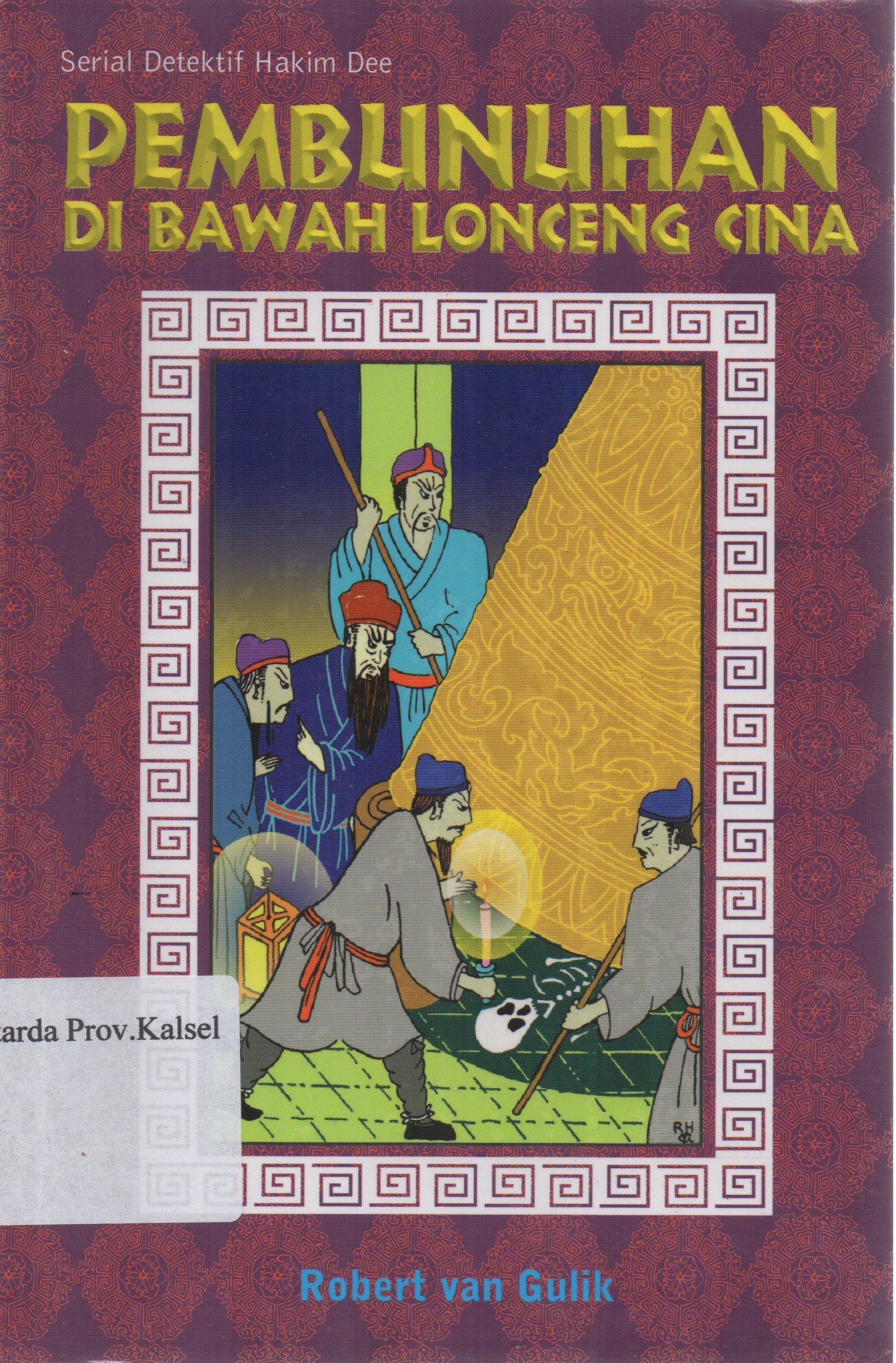 Cover Pembunuhan di bawah lonceng Cina / Robert Van Gulik ; penerjemah, Toenggoel P. Siagian.