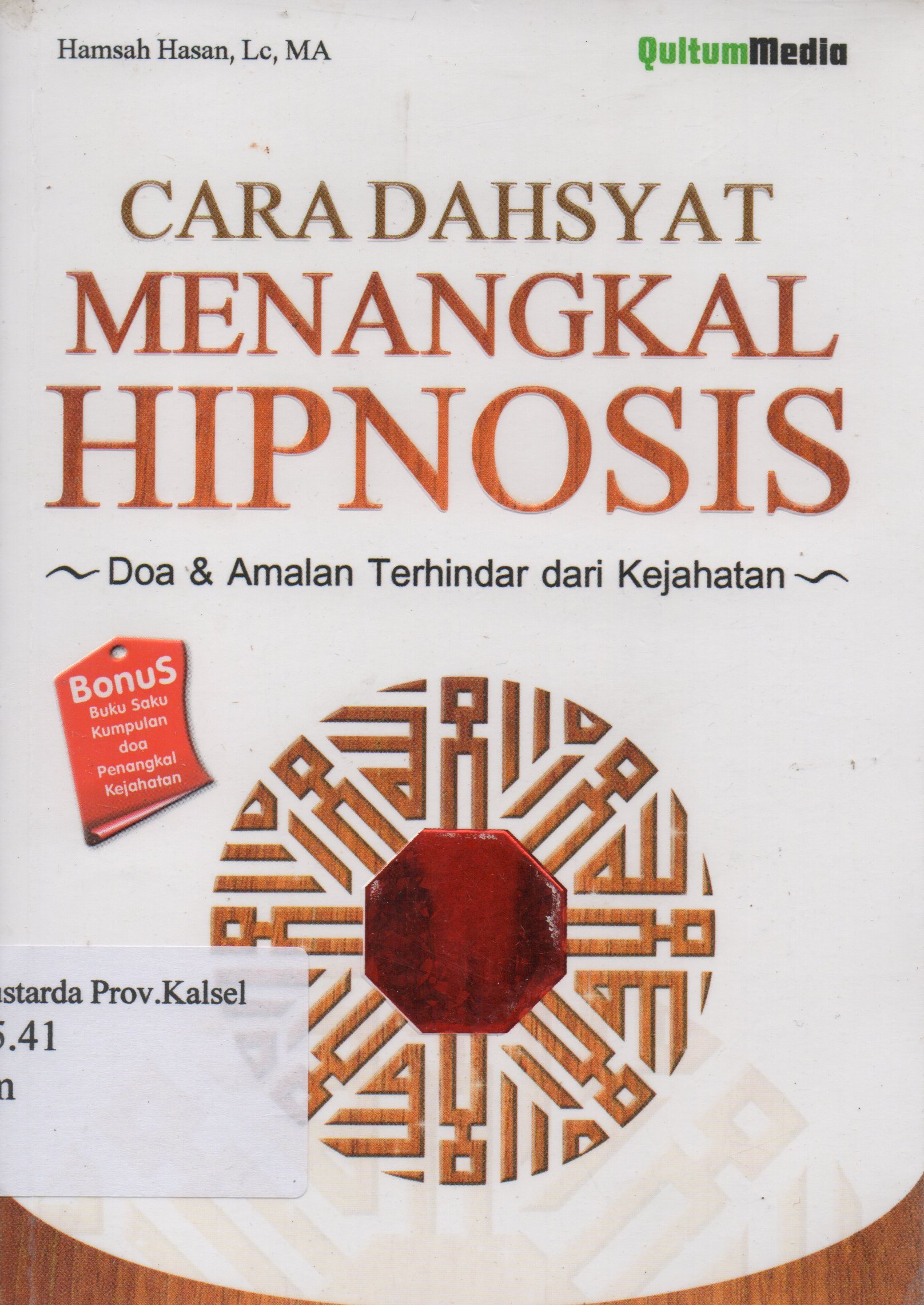 Cover Cara dahsyat menangkal hipnosis : Do'a dan amalan terhindar dari kejahatan / Hamsah Hasan ; penyunting, Putri Hamzah.