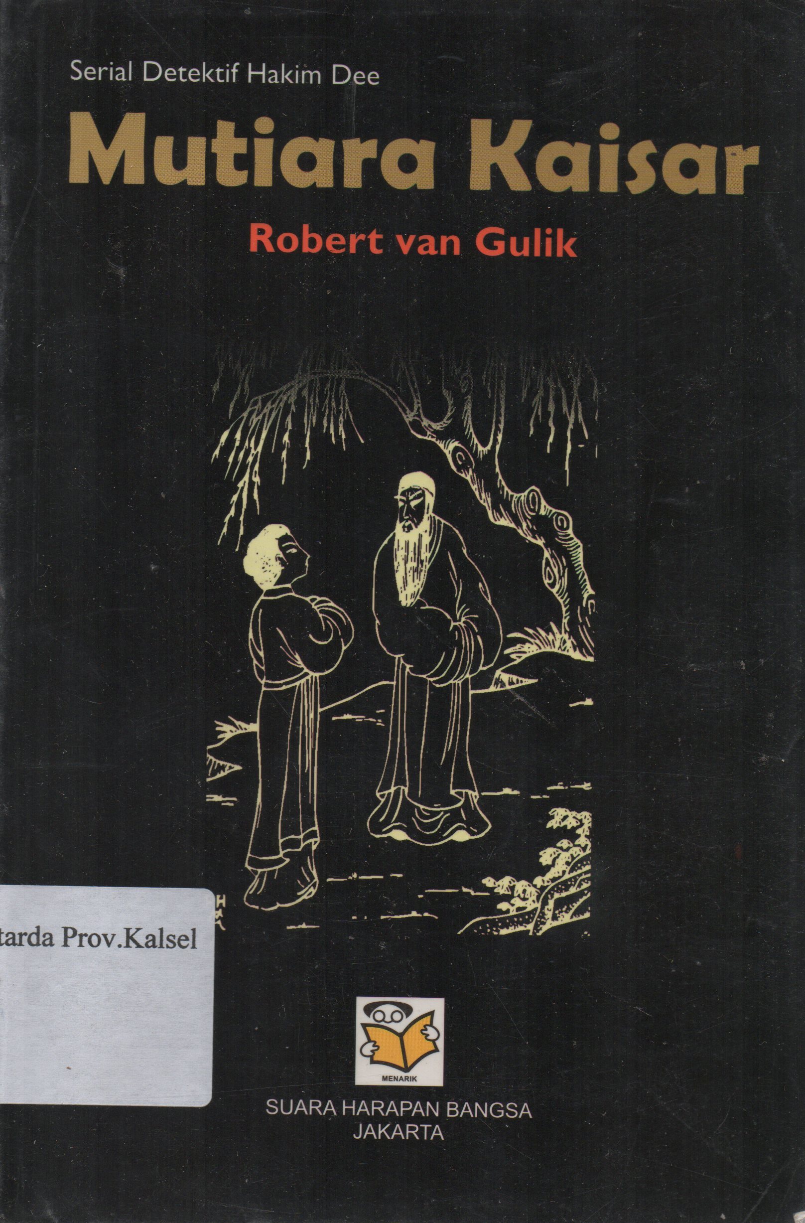 Cover Mutiara kaisar / Robert Van Gulik ; alih bahasa, Toenggoel P. Siagian ; editor, Wahyu Wibisana