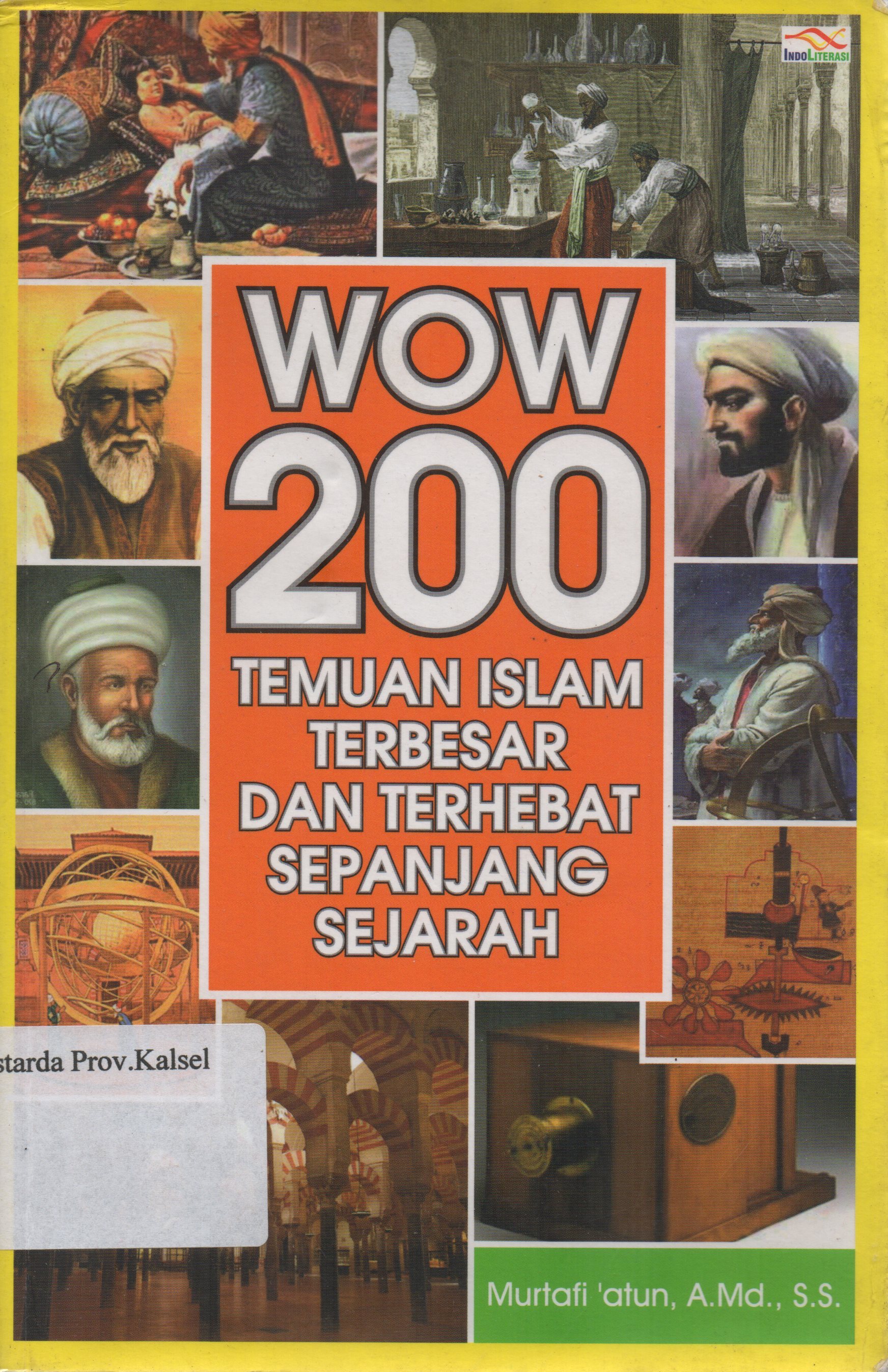Cover Wow 200 temuan Islam terbesar dan terhebat sepanjang sejarah / Murtafi' Atun.