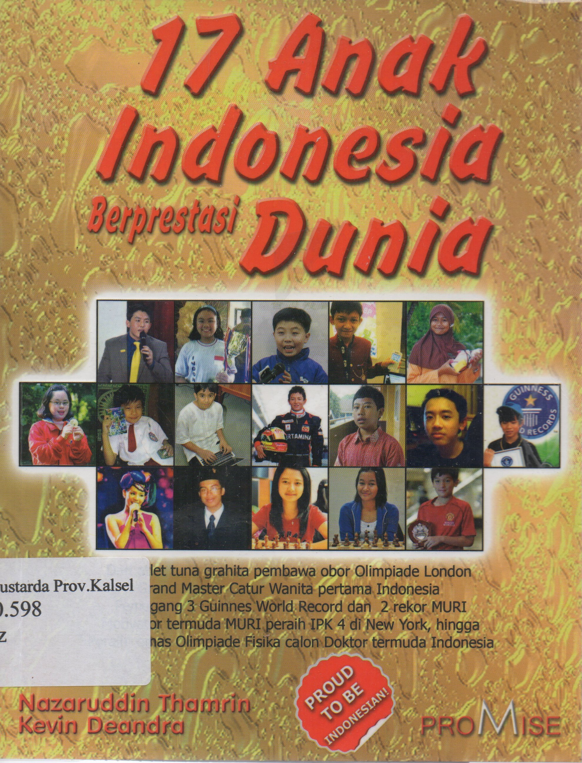 Cover 17 anak Indonesia berprestasi dunia / Nazaruddin Thamrin, Keitin Deandra ; editor, Fauziah Mushlisah.