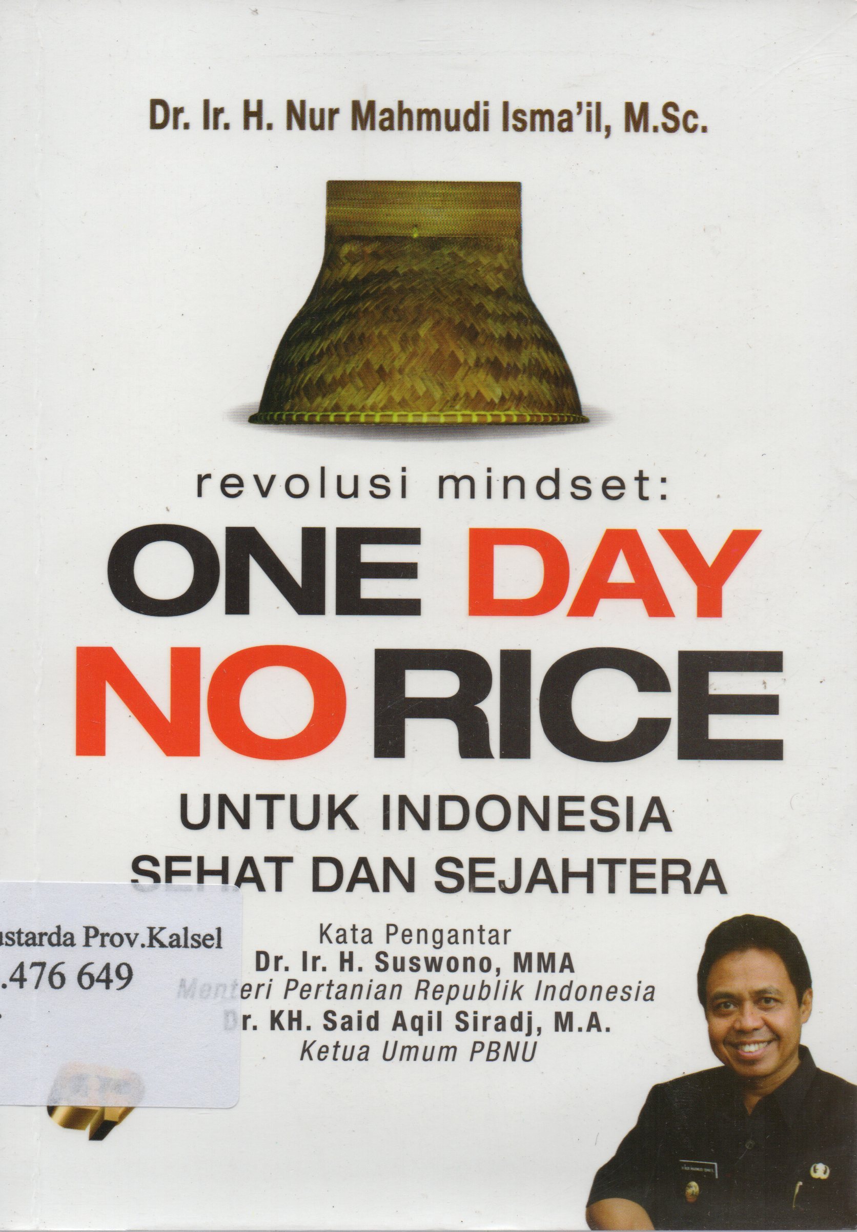Cover Revolusi Mindset : One Day No Rice untuk Indonesia Sehat dan Sejahtera / Nur Mahmudi Isma'il.