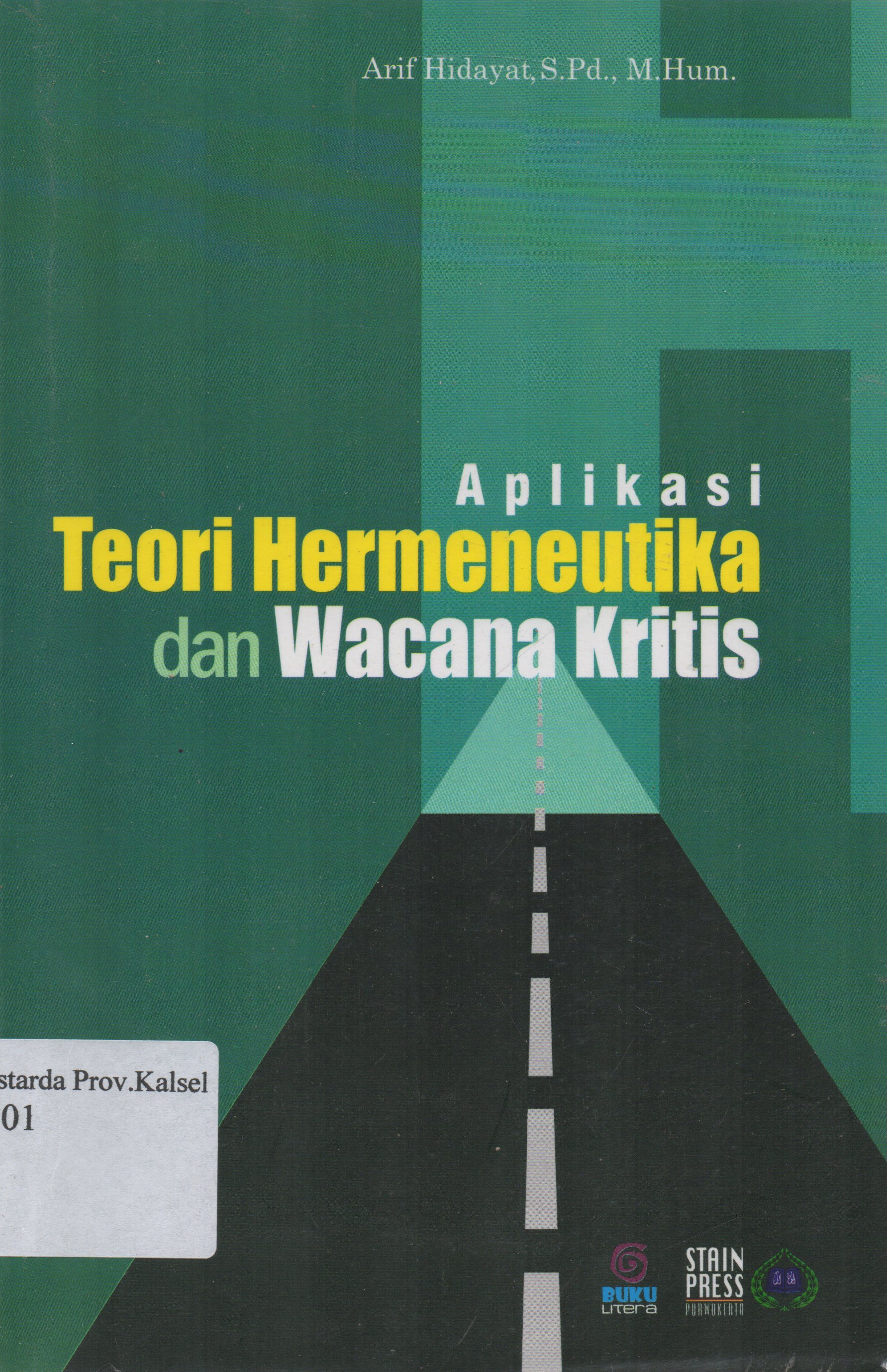Cover Aplikasi Teori Hermeneutika dan Wacana Kritis / Arif Hidayat ; editor, Heru Kurniawan.