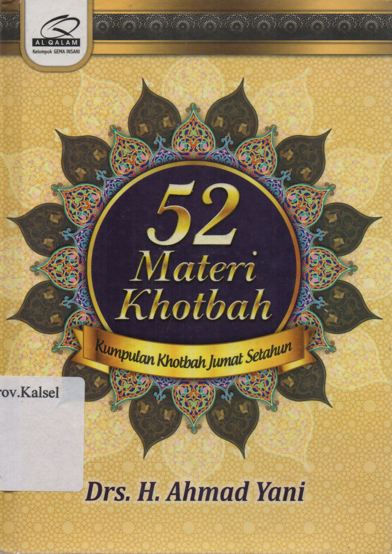 Cover 52 Materi Khotbah : Kumpulan Khotbah Jumat setahun / Ahmad Yani ; penyunting, Ika dan Yani.