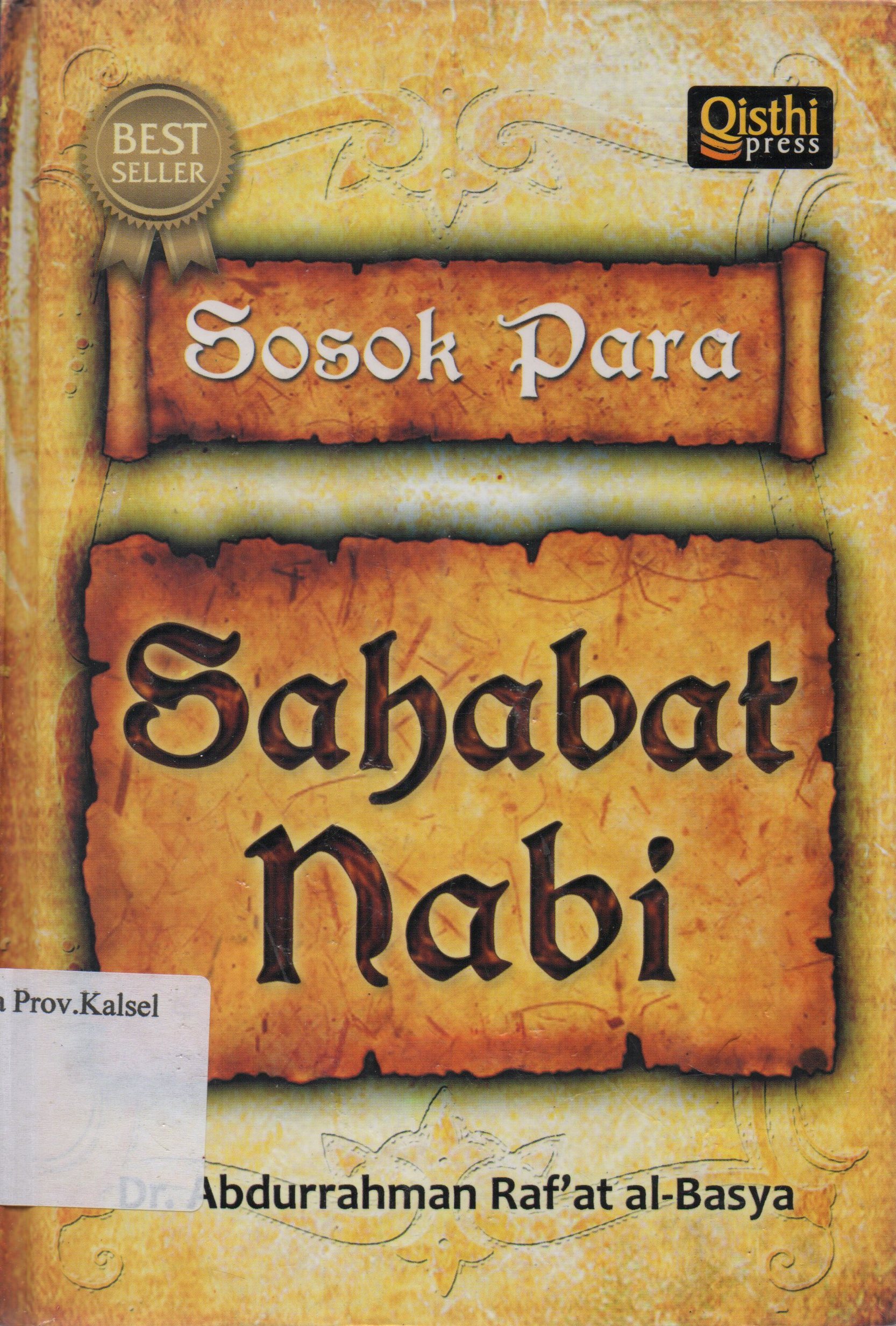Cover Sosok para sahabat nabi / Abdurrahman Raf'at Al-Basya ; penerjemah, Abdulkadir Mahdamy ; editor, Sujilah Ayu.