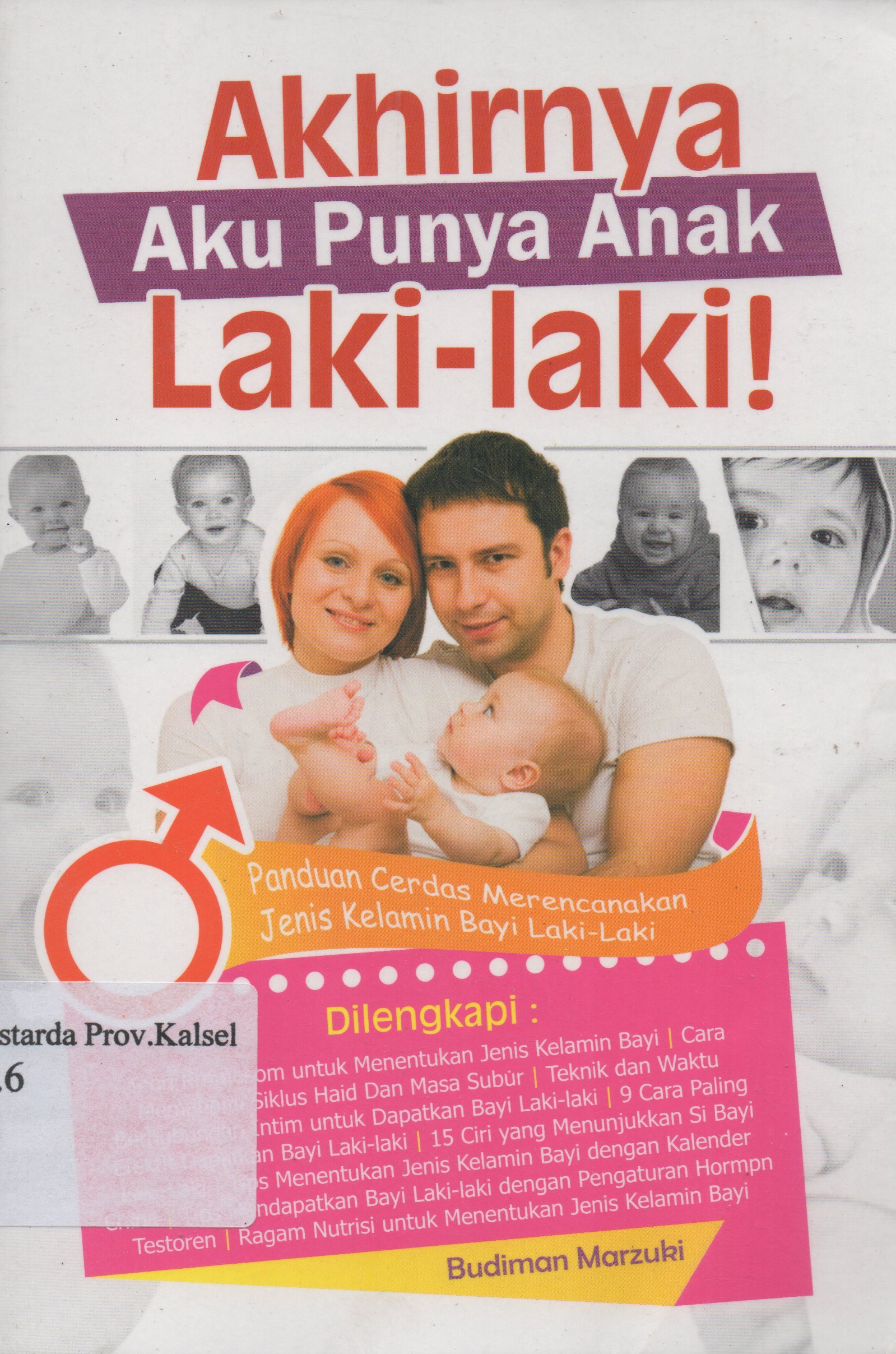 Cover Akhirnya aku punya anak laki-laki ! / Budiman Marzuki ; editor, Adhon MK.