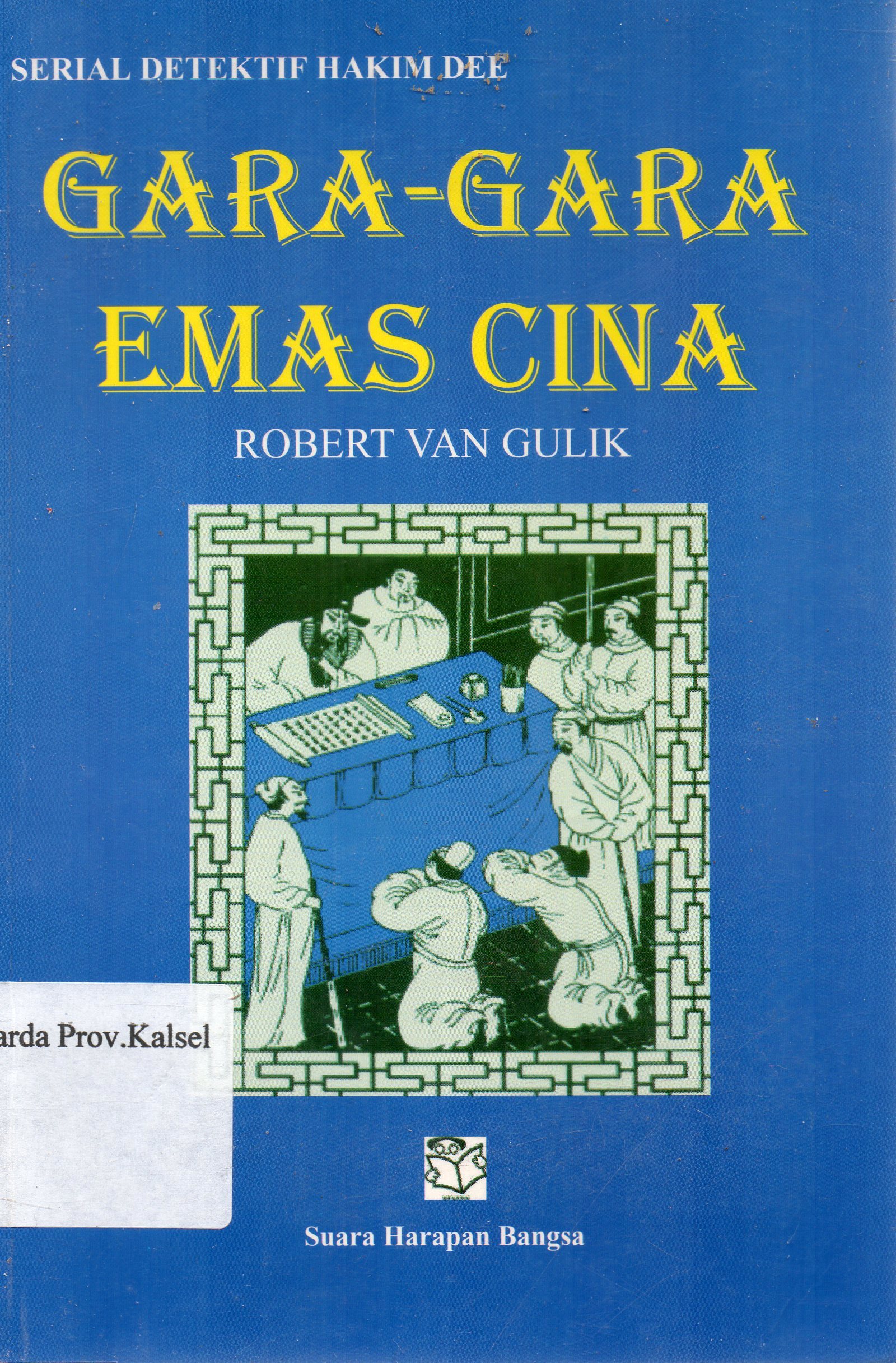 Cover Gara-gara emas cina / Robert Van Gulik ; penerjemah, Toenggoel Siagian.