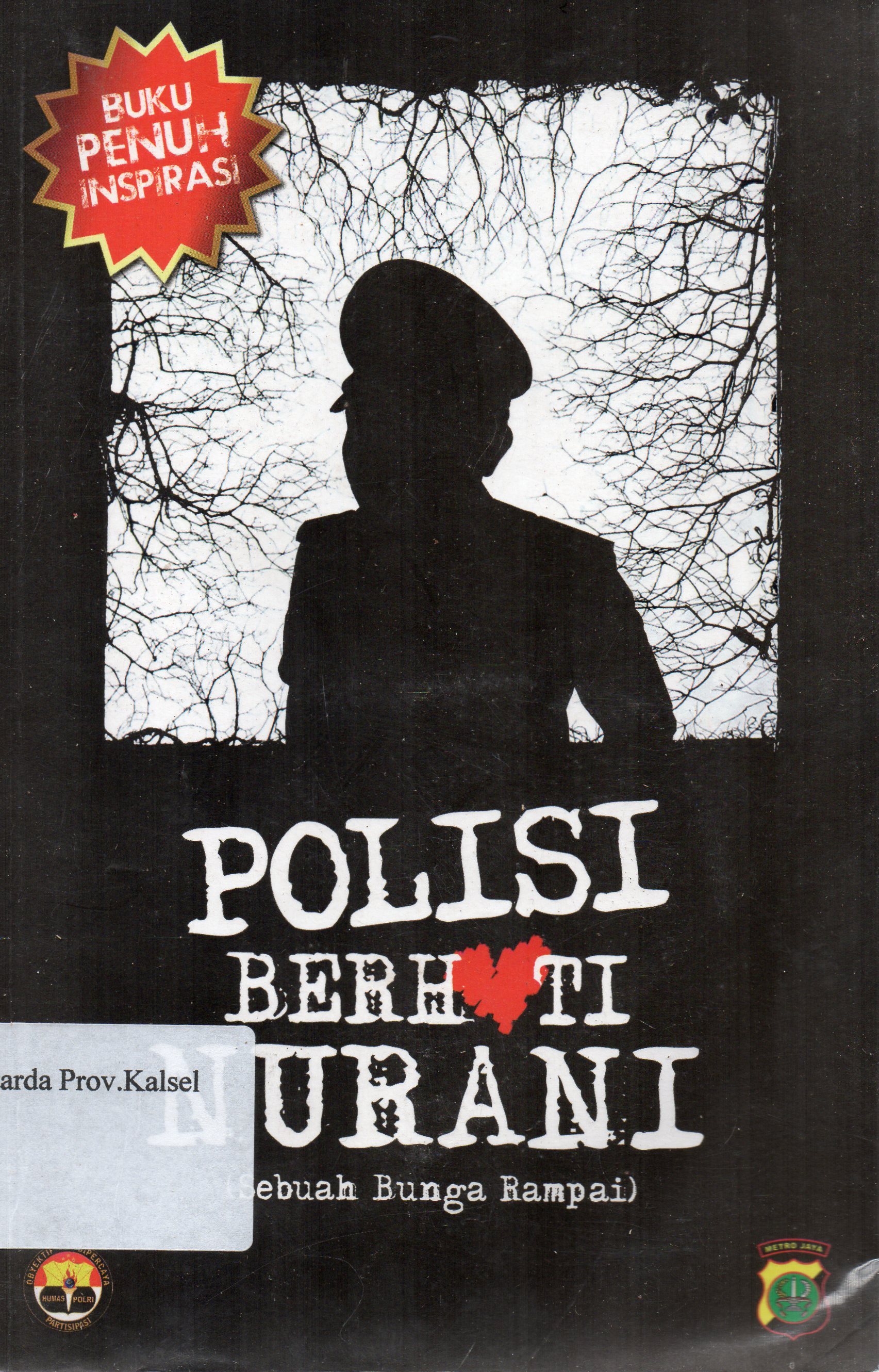 Cover Polisi berhati nurani :  sebuah bunga rampai / M. Afif Mahfud... [et.al] ; editor, Herry Muhammad