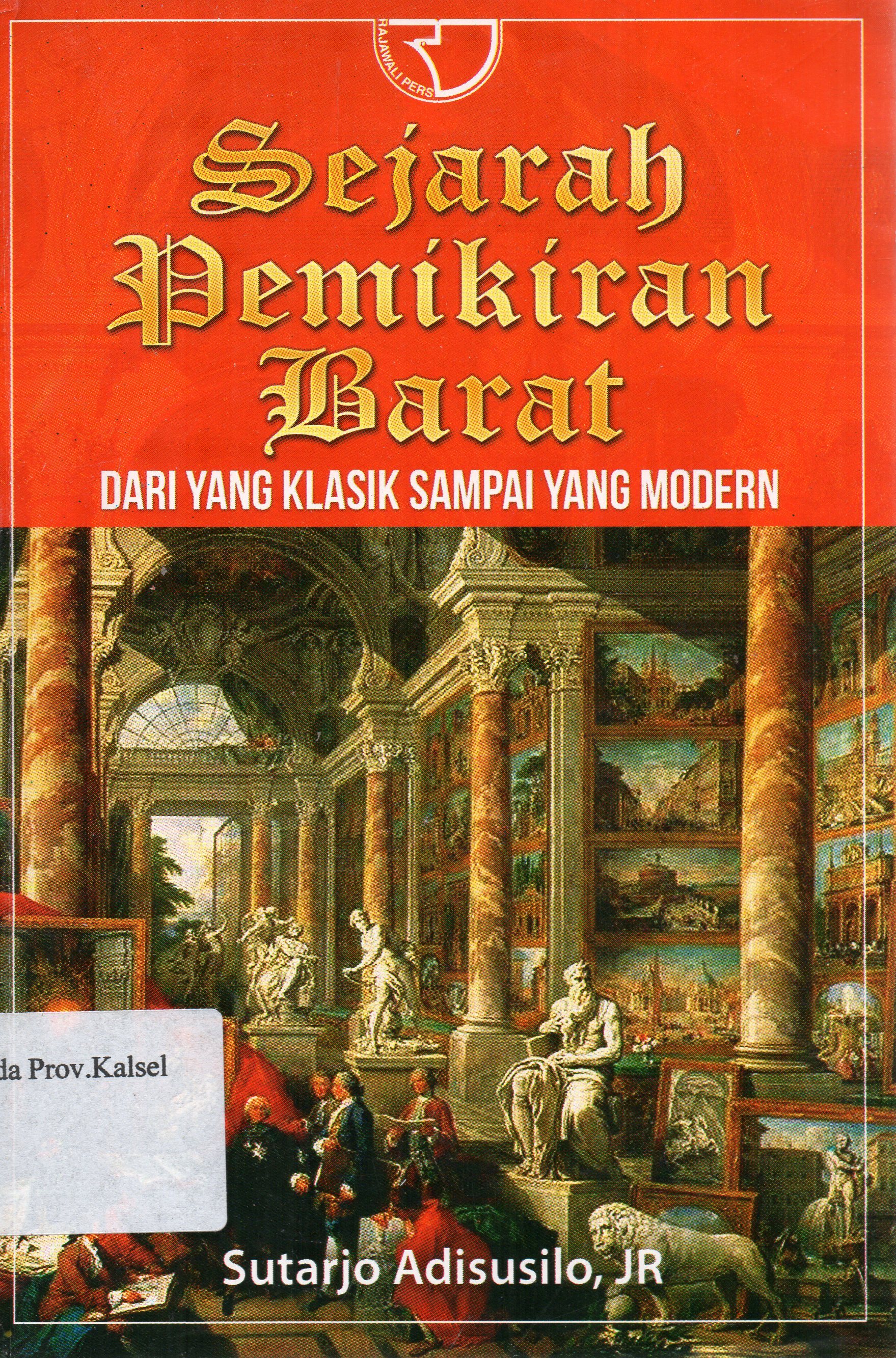 Cover Sejarah pemikiran Barat dari yang klasik sampai yang modern / Sutarjo Adi Susilo.