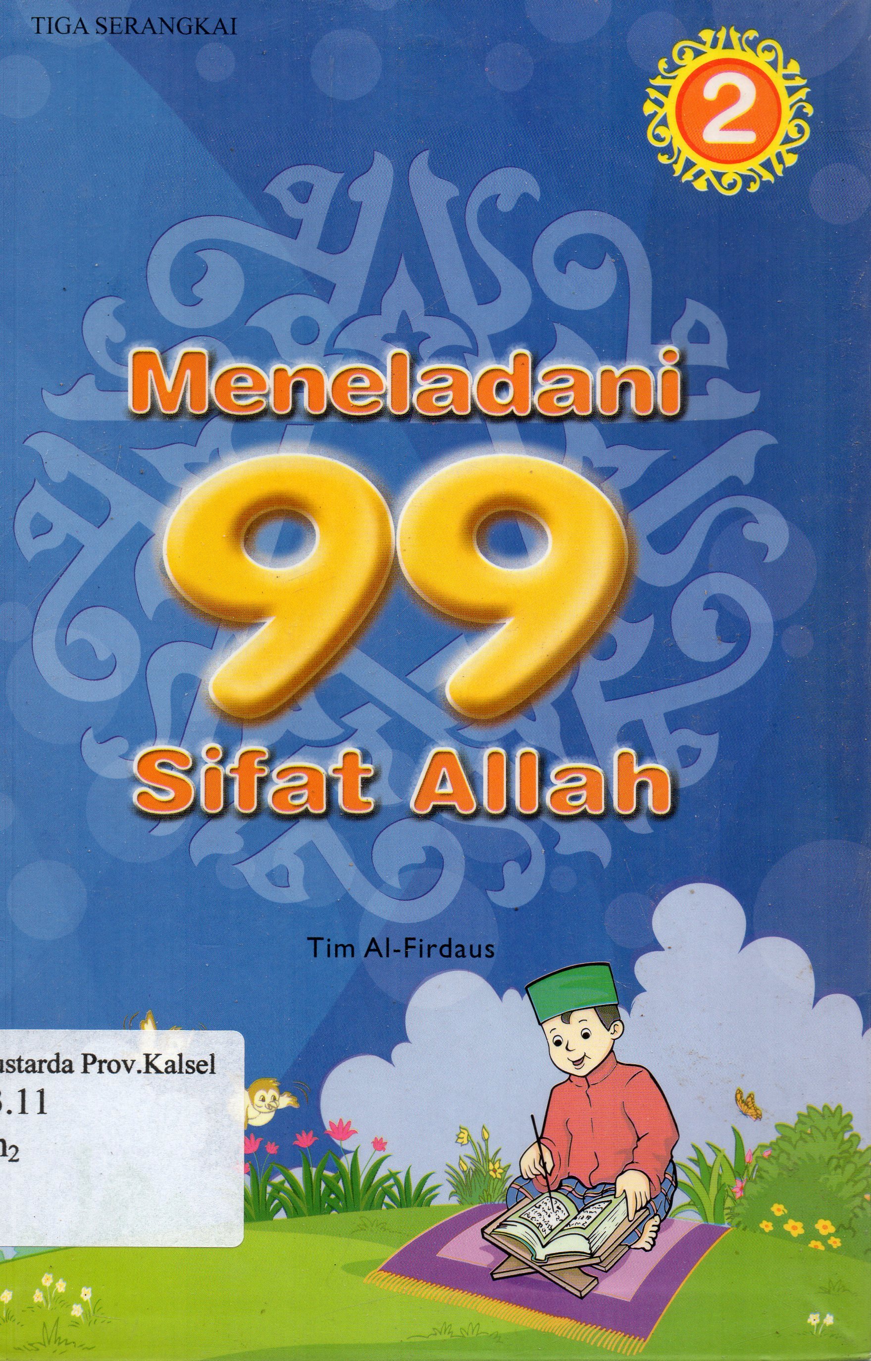 Cover Meneladani 99 Sifat Allah / Tim Al-Firdaus ; editor, Fierdha 'L Hasiem, Tiara D. ANdarastuti.
