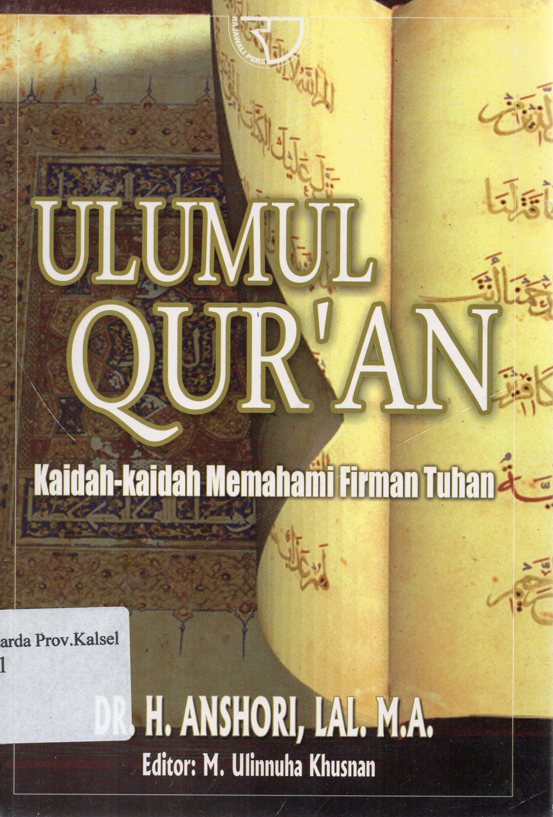 Cover Ulumul Qur'an :  Kaidah-kaidah memahami firman Tuhan / H. Anshari ; editor, M. Ulinnuha Khusnan.
