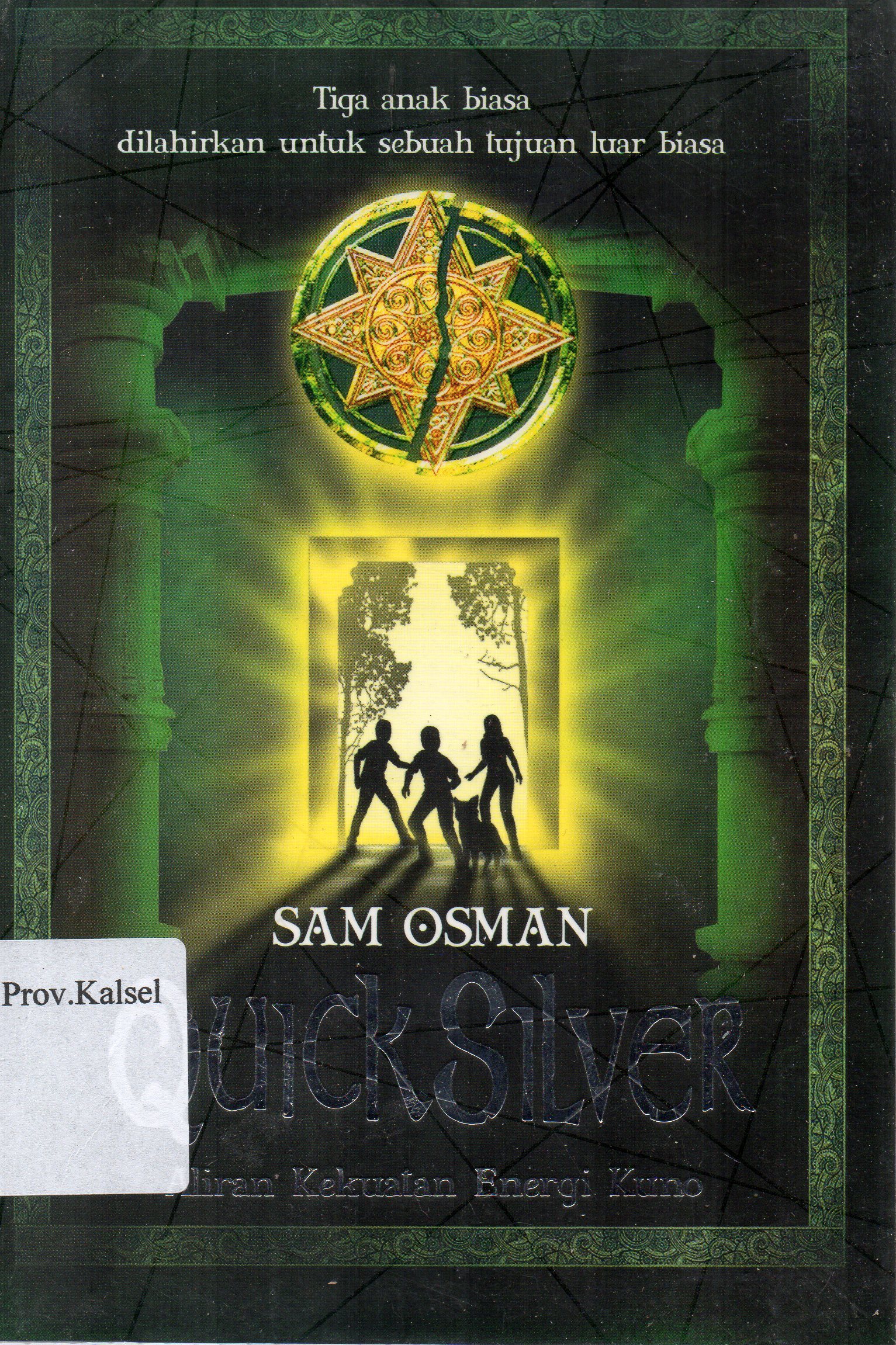 Cover Quick silver : aliran kekuatan energi kuno / Sam Osman ; alih bahasa, Fe Fang.