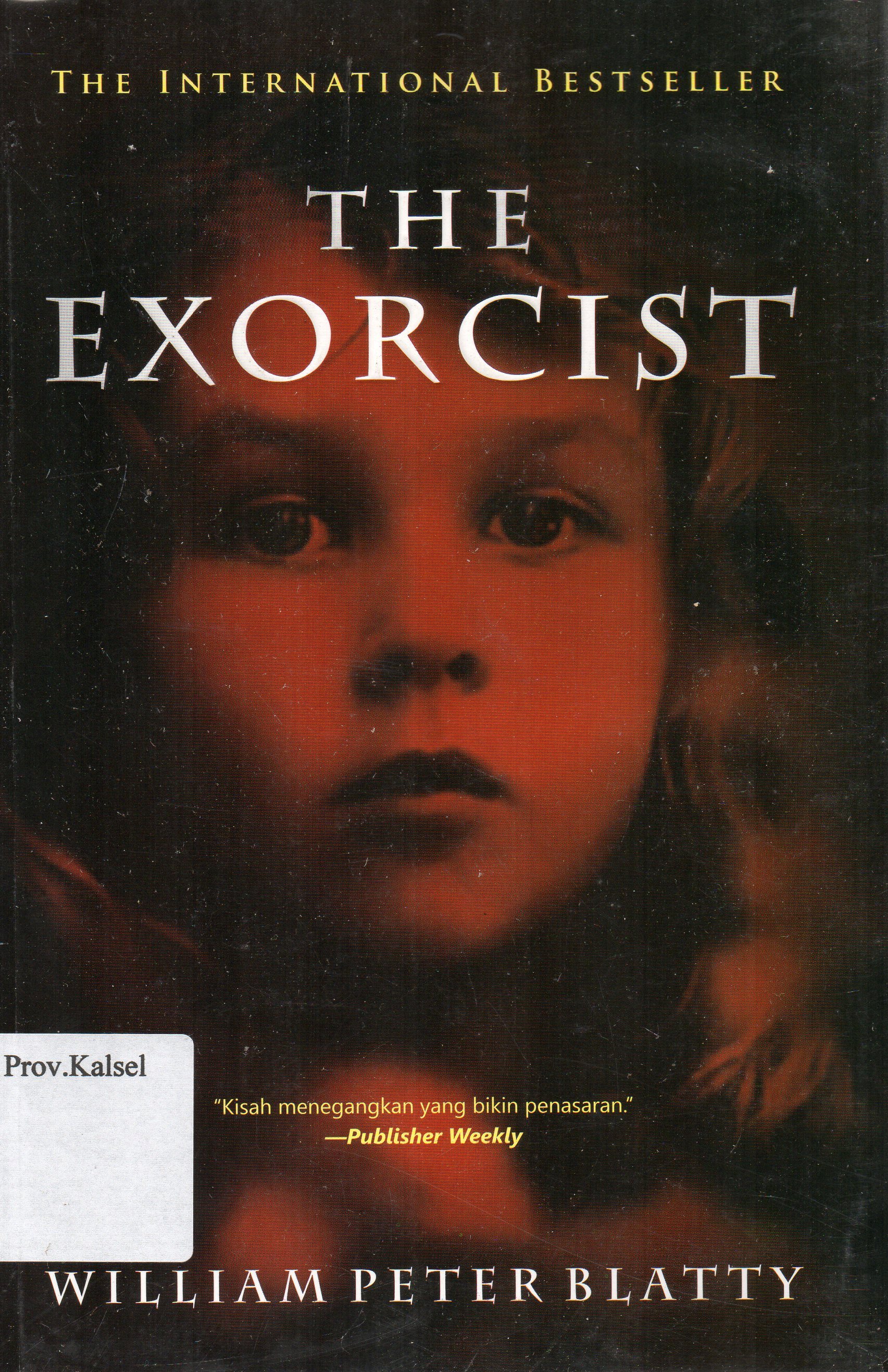 Cover The exorcist / William Peter Blatty ; penerjemah, Inggrid Nimpoeno ; penyunting, Anton Kurnia.