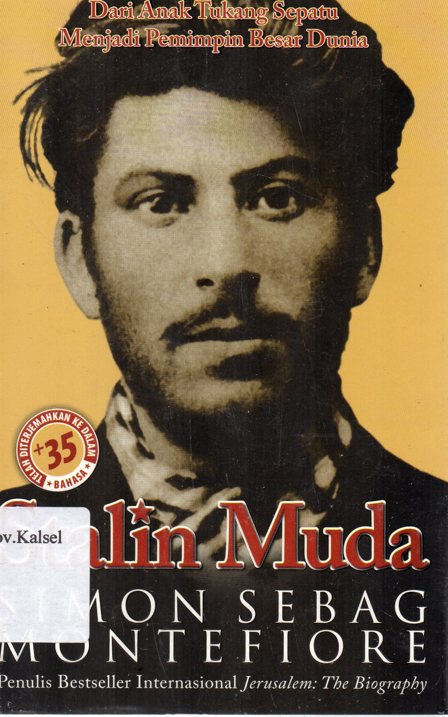 Cover Stalin Muda : Dari anak tukang sepatu menjadi pemimpin besar dunia / Simon Sebag Montefiore ; penerjemah, Basfin Siregar ; editor, Adi Toha.