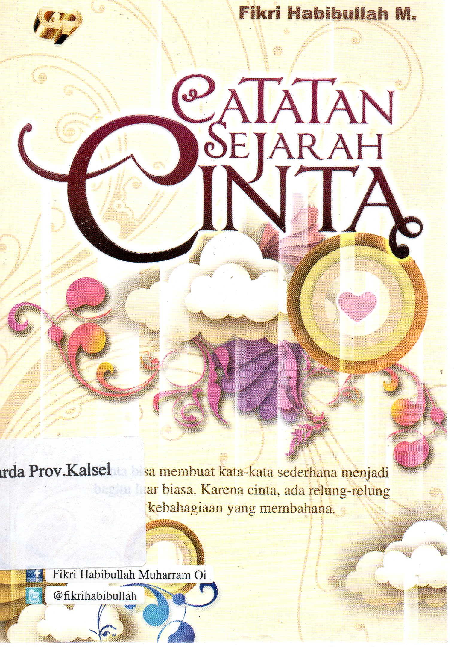 Cover Catatan Sejarah Cinta / Fikri Habibullah Muharram ; penyunting, Shabira Ika.