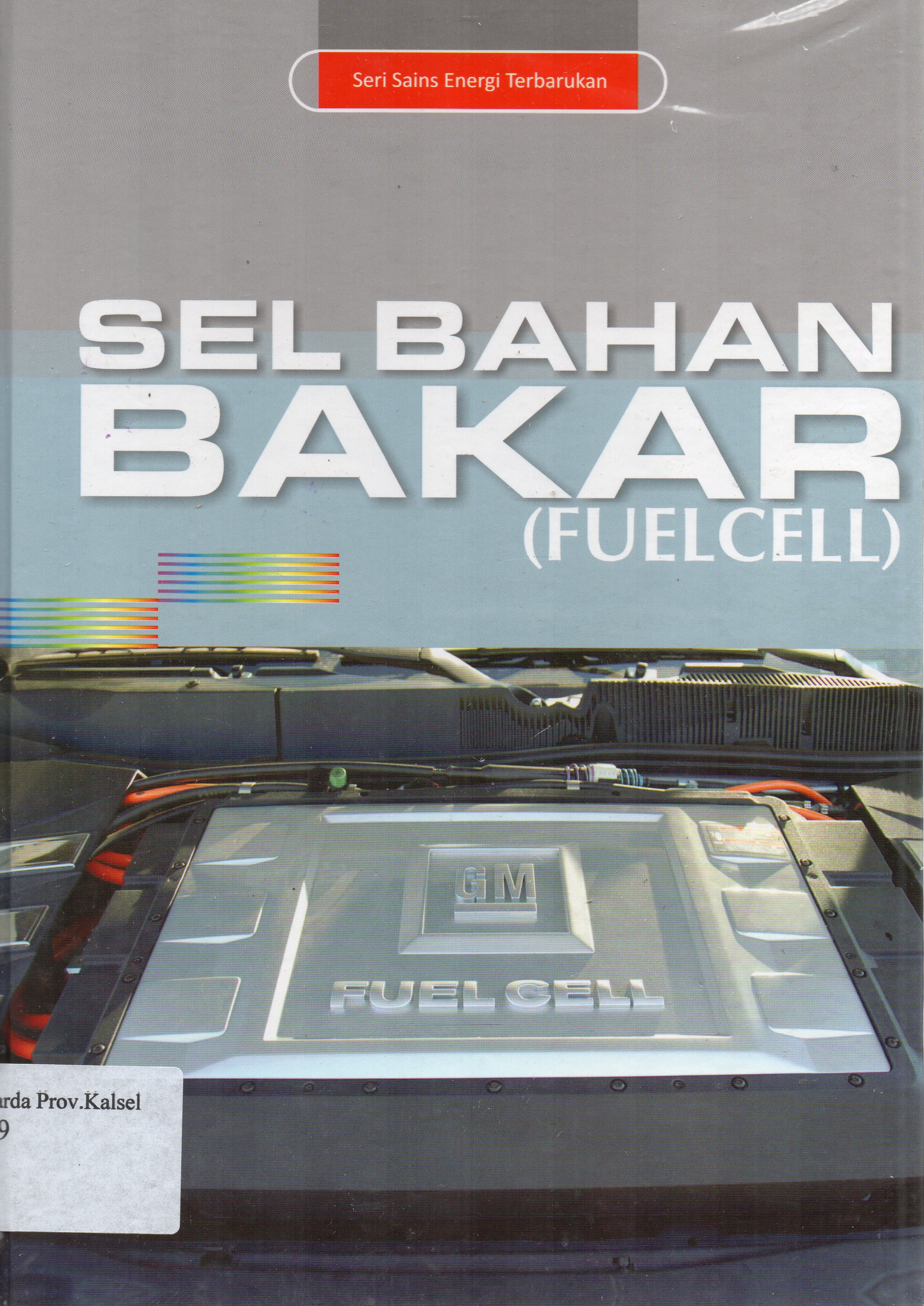 Cover Sel Bahan Bakar (Fuel Cell) / Tutun Nugraha, Didin Sunardi ; editor, Diah Pramestari...[et.al.].