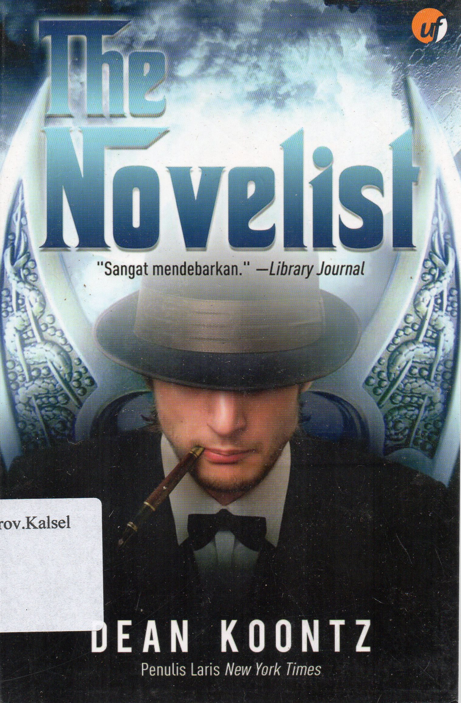 Cover The Novelist / Dean Koontz ; penerjemah, Nina Setyowati ; penyunting, Premi Wahyu.