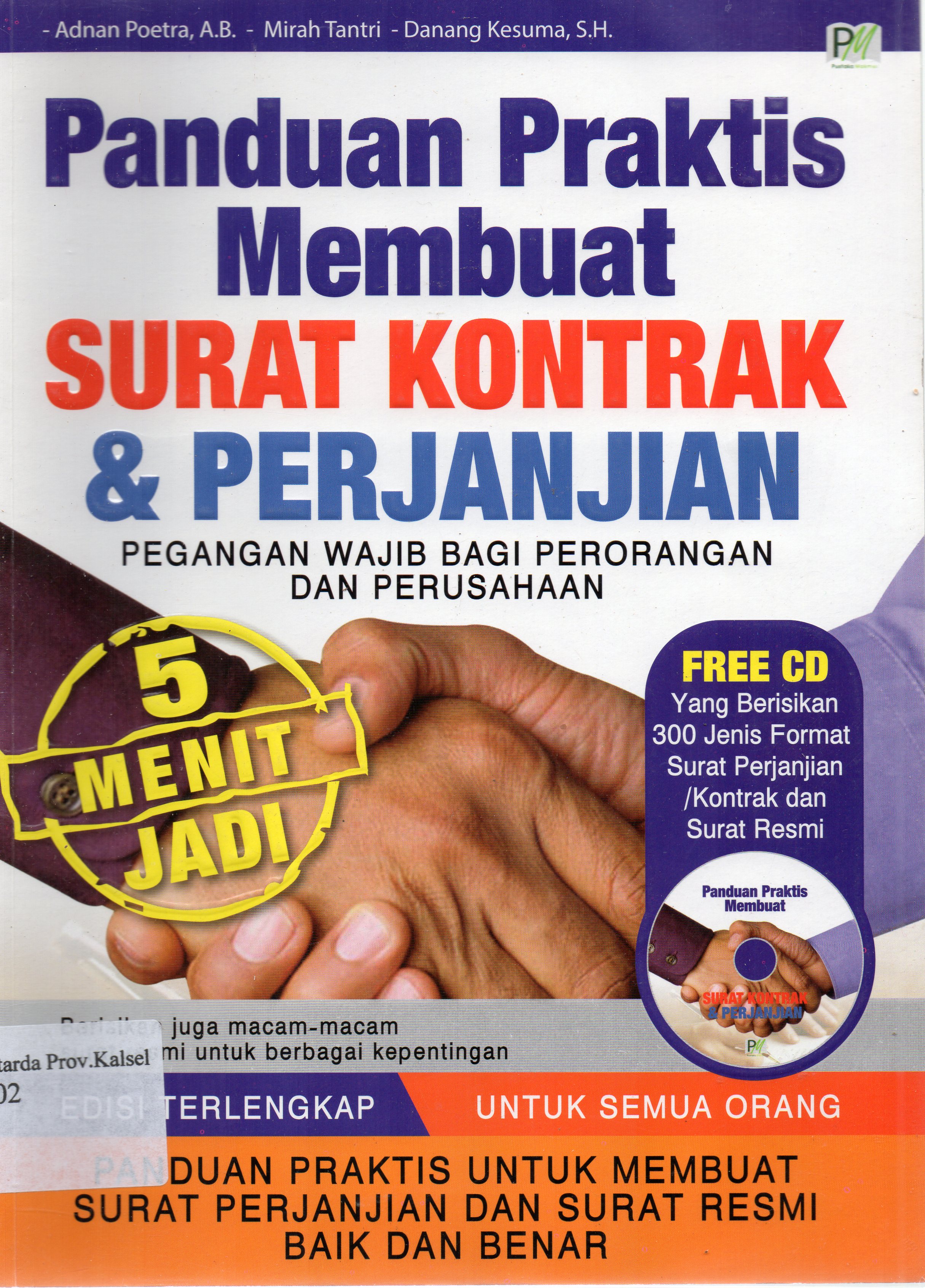 Cover Panduan Praktis Membuat Surat Kontrak dan Perjanjian / Adnan Poetra A.B, Mirah Tantri, Danang Kesuma ; editor, Tim Editor PM.