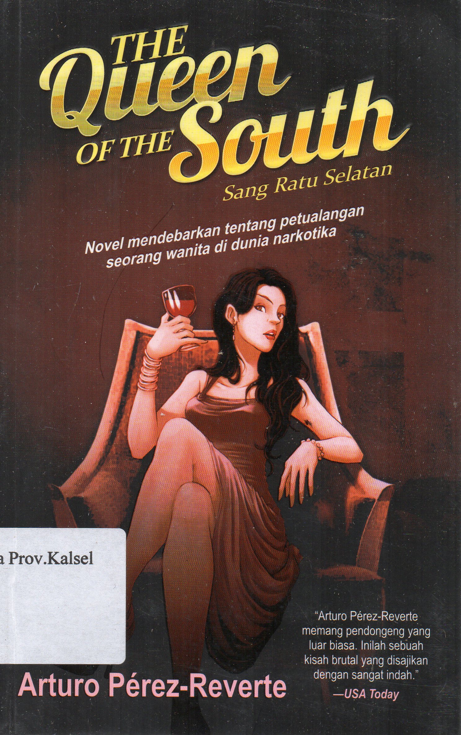 Cover The queen of the south = Sang Ratu Selatan / Arturo Perez-Reverte ; penerjemah, Fahmy Yamani.