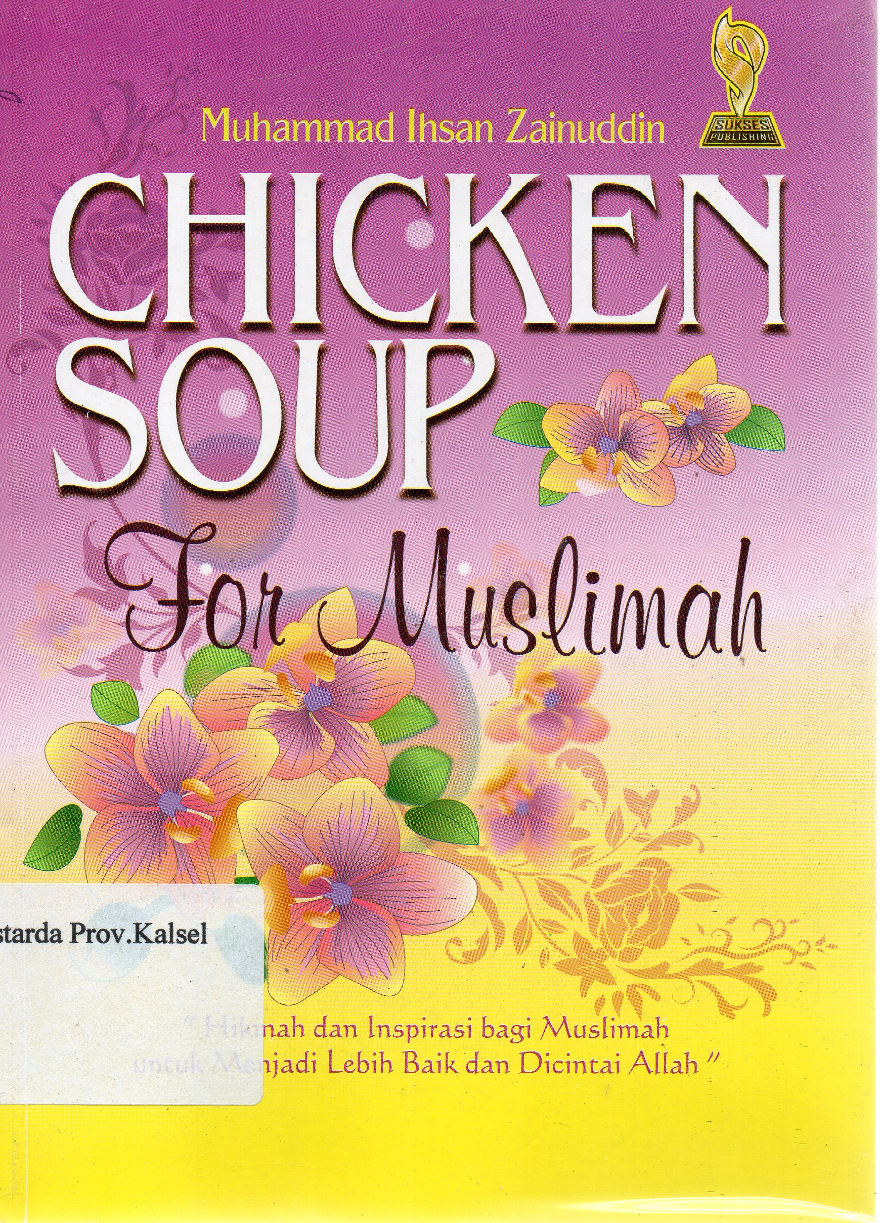 Cover Chicken Soup For Muslimah / Ali bin Husain Sindi ; editor, Ainul Haris Umar T., J. Hariyadi.