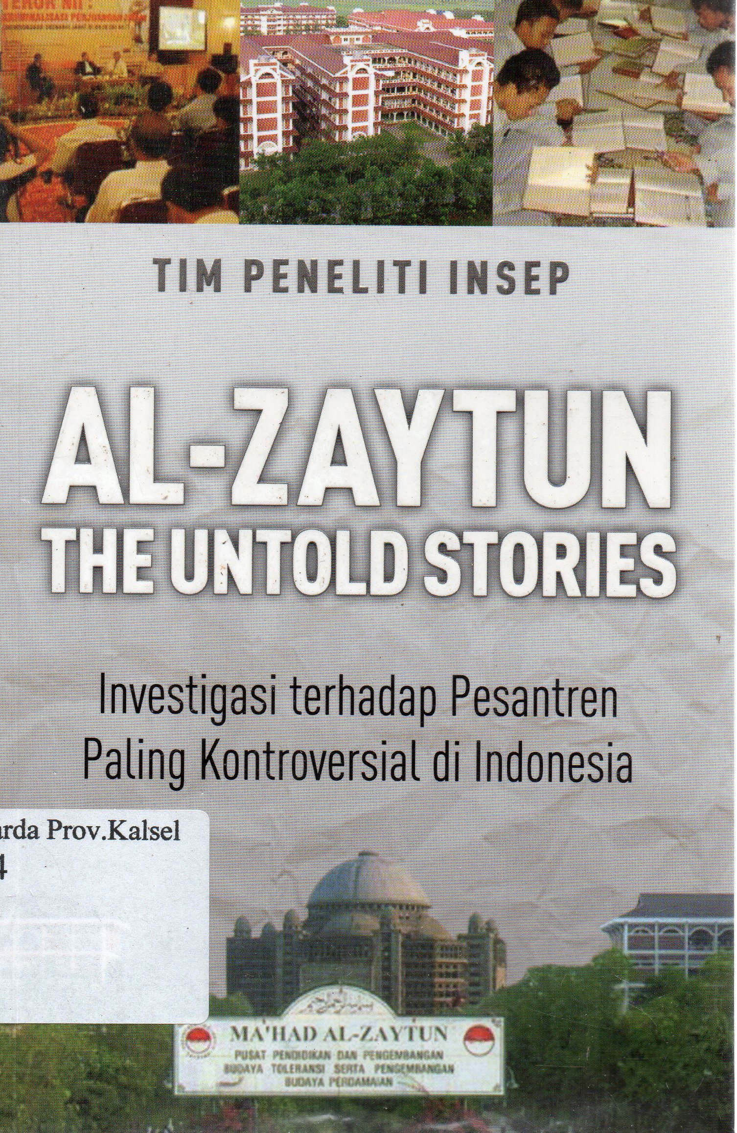 Cover Al-Zaytun The Untold Stories / Tim Peneliti ; editor, Ahmad Baedowi.