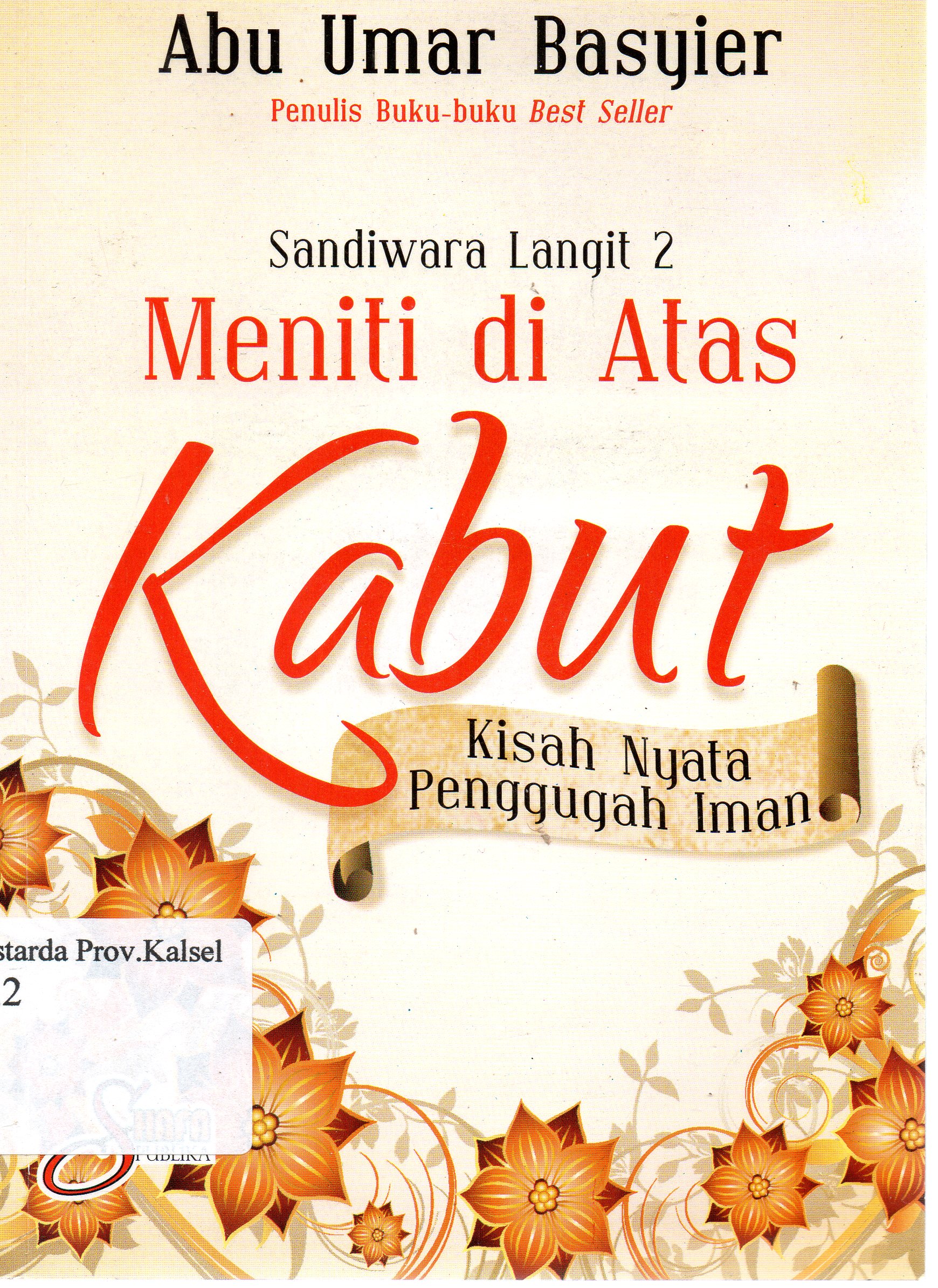 Cover Sandiwara Langit 2 Meniti di Atas Kabut : KIsah Nyata Penggugah Iman / Abu Umar Basyier ; editor, Ainul Haris Umar, Waznin Mahfuzh, Jon Hariyadi.