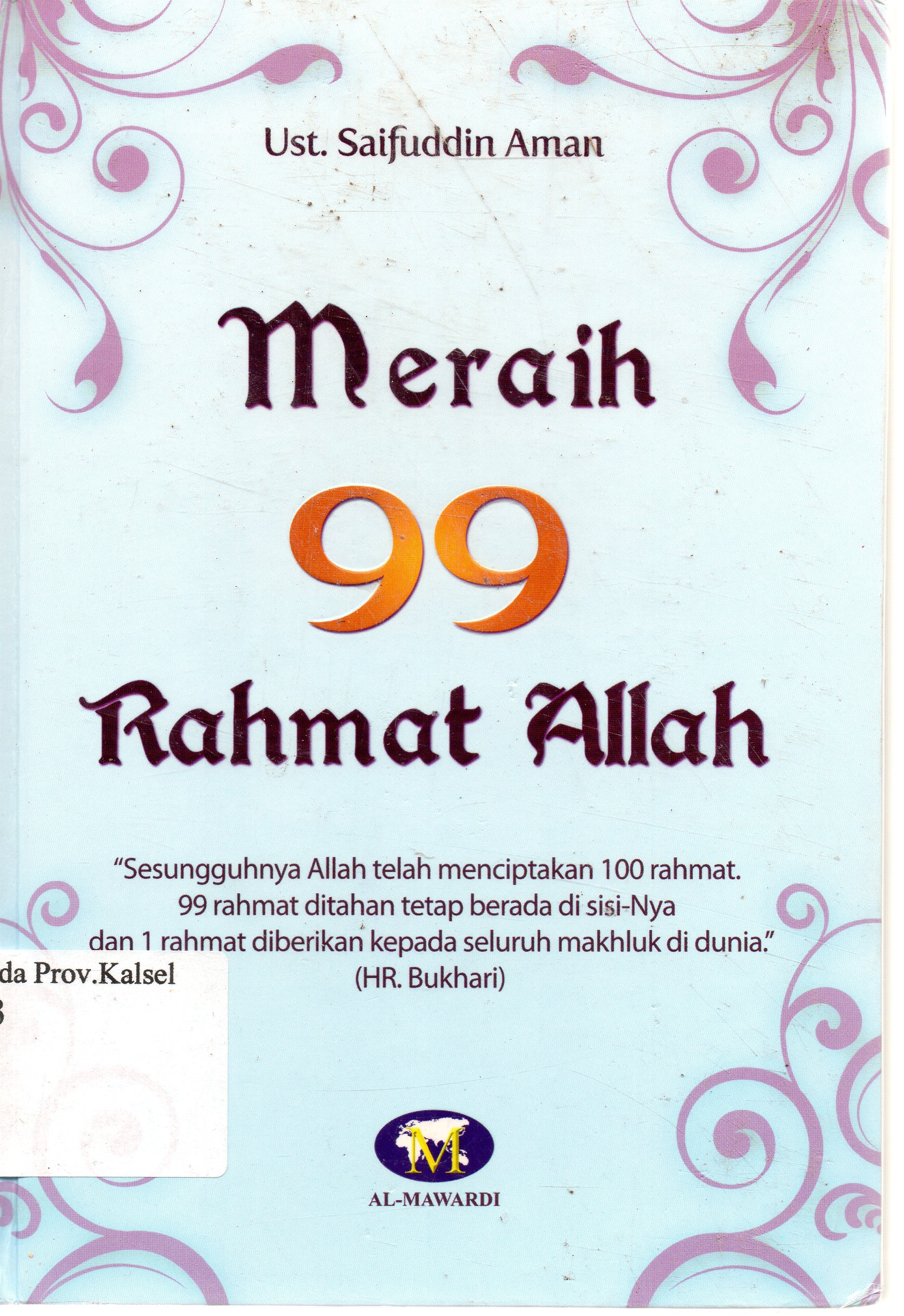 Cover Meraih 99 Rahmat Allah / H. Saifuddin Aman ; editor, Tim Al-Mawardi.