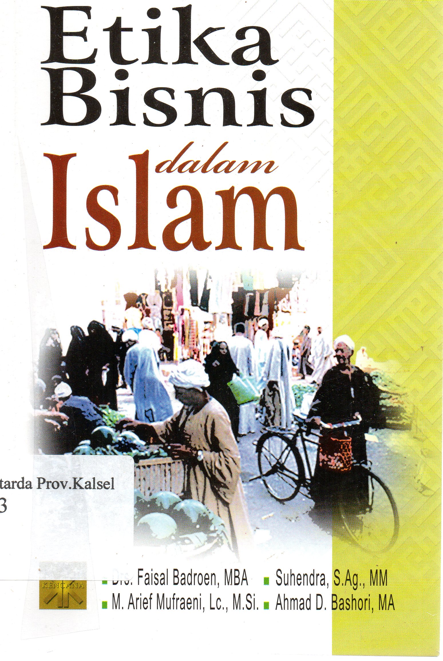 Cover Etika Bisnis Dalam Islam / Faisal Badroen, Suhendra ... [et.al.].