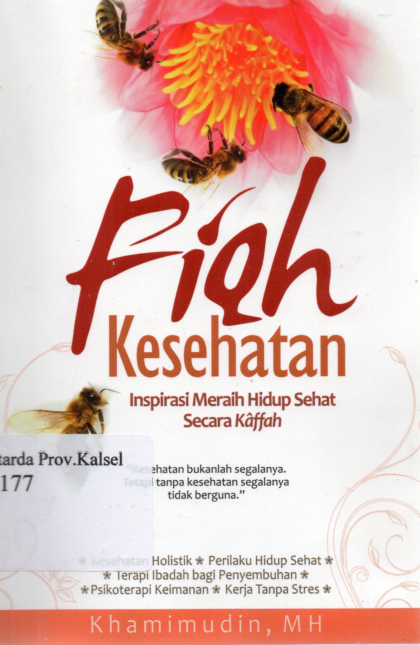 Cover Fiqh Kesehatan : Inspirasi Meraih Hidup Sehat Secara Kaffah / Khamimudin MH ; editor ahli, KH. A. Zuhdi Muhdlor ; editor, Jajang Husni Hidayat.