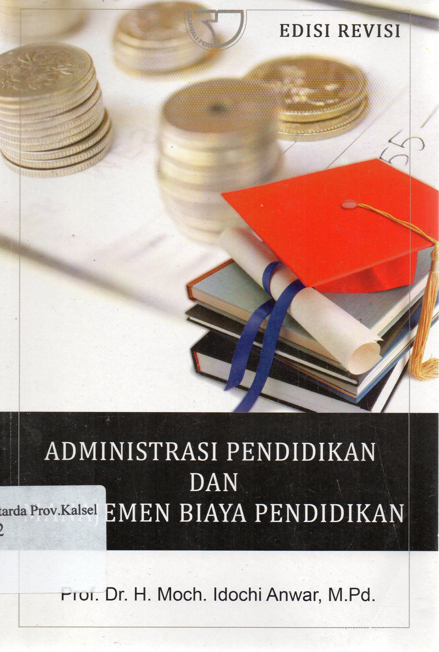 Cover Administrasi pendidikan dan manajemen biaya pendidikan / H. Moch. Idochi Anwar