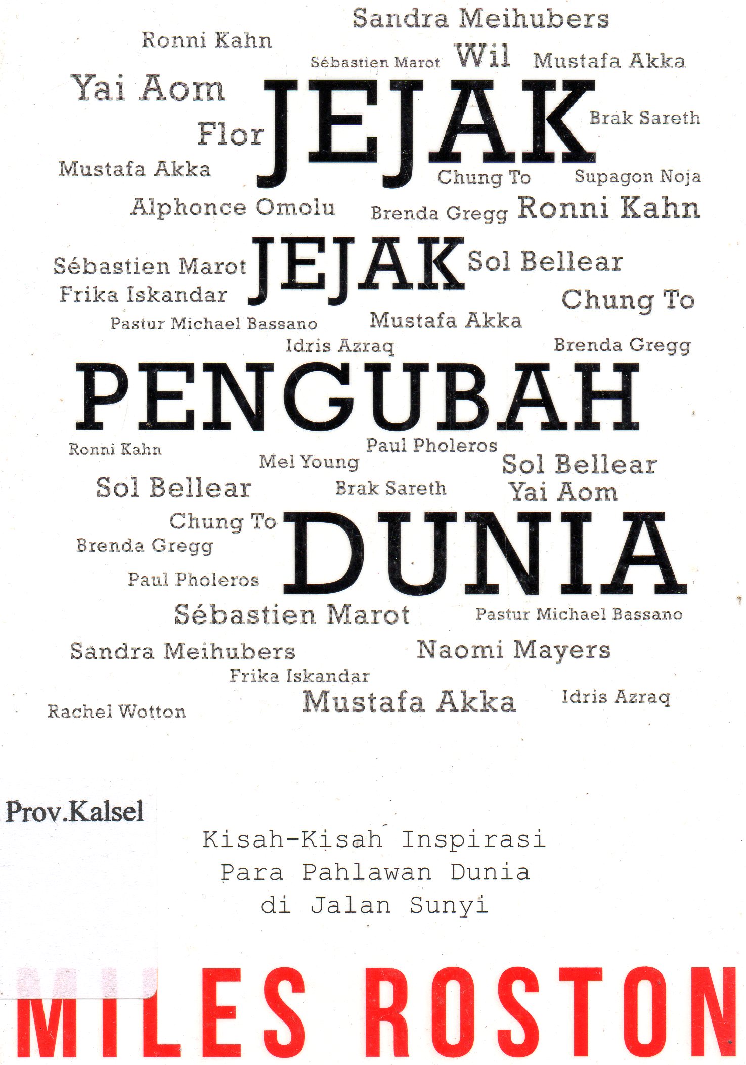 Cover Jejak-jejak Pengubah Dunia : Kisah-kisah Inspirasi Para Pahlawan Dunia / Miles Roston ; Penerjemah Debby Lukito
