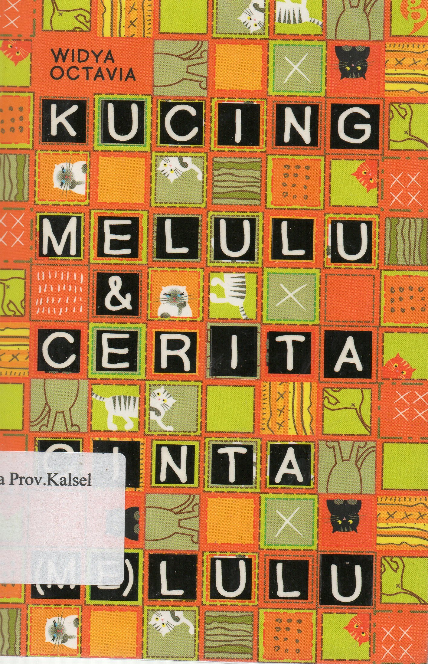 Cover Kucing melulu dan cerita cinta (me) lulu / Widya Oktavia ; editor, Gita Romadhona