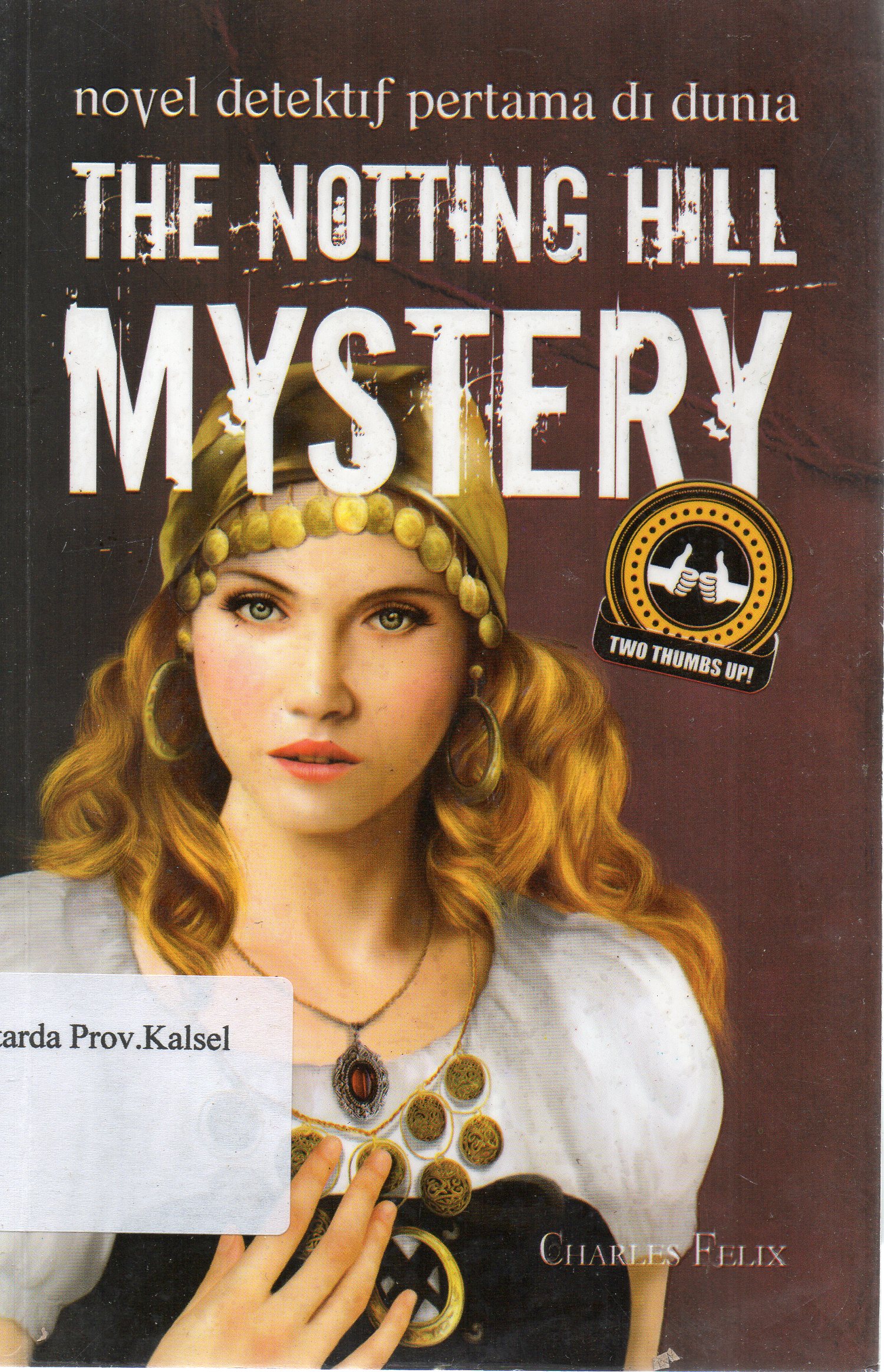 Cover The notting hill mystery / Charles Felik ; penerjemah, Lulu Fitri Rahman
