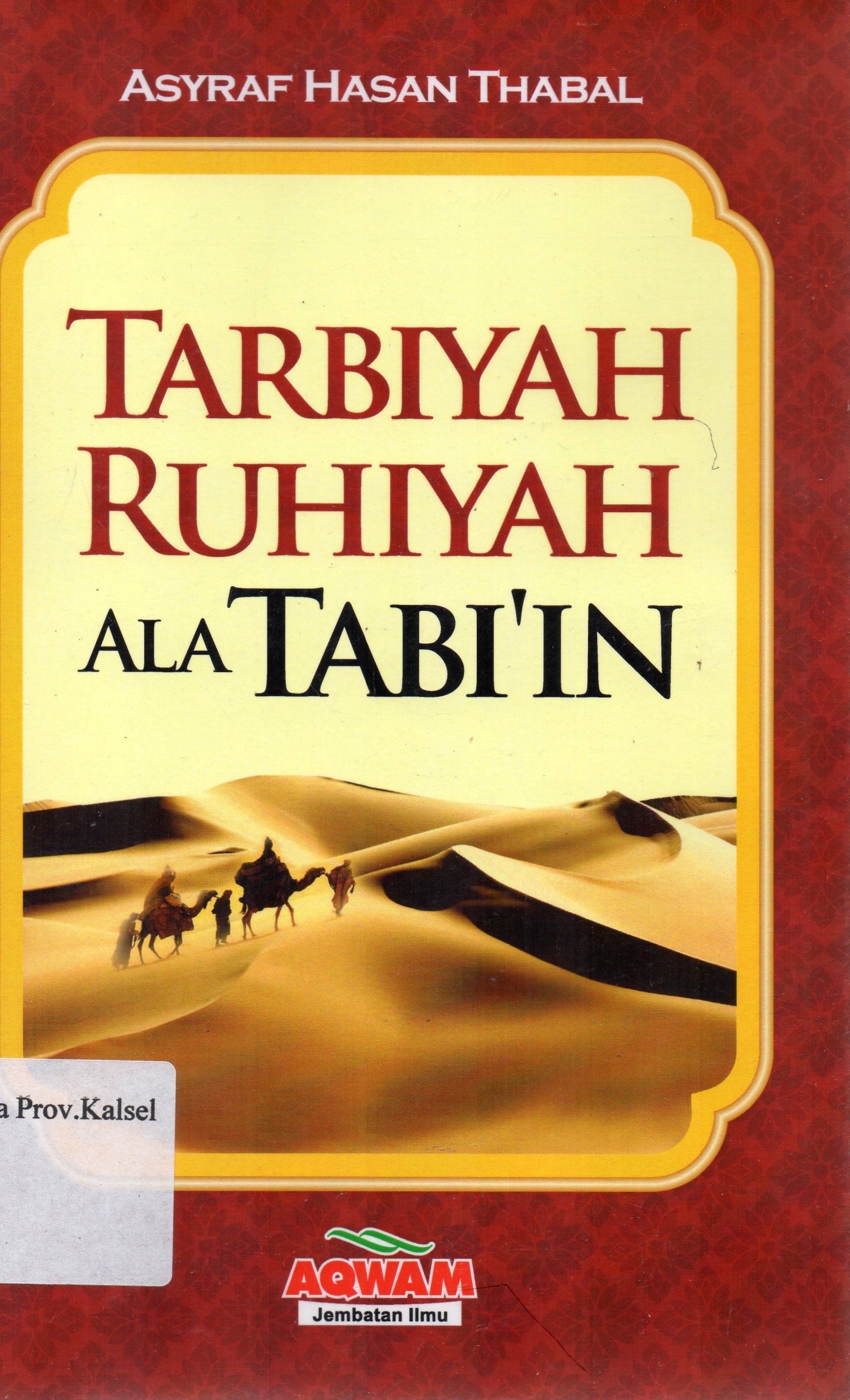 Cover Tarbiyah Ruhiyah ala tabi'in / Asyraf Hasan Thabal ; alih bahasa, Muhammad Hambal ; editor, Yasir Amri.