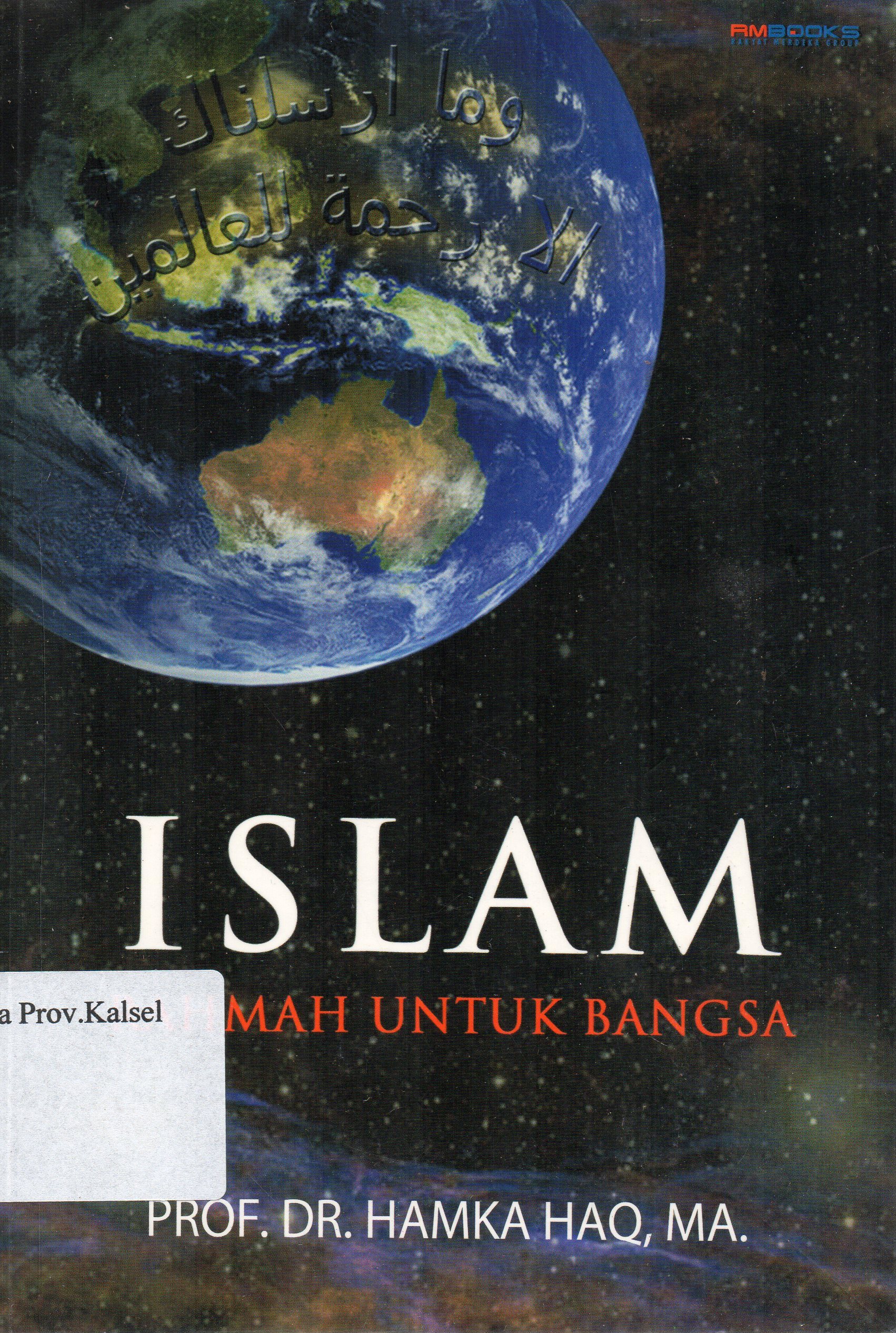 Cover Islam Rahmah untuk bangsa / Hamka Haq ; editor, Didi Ahmadi.