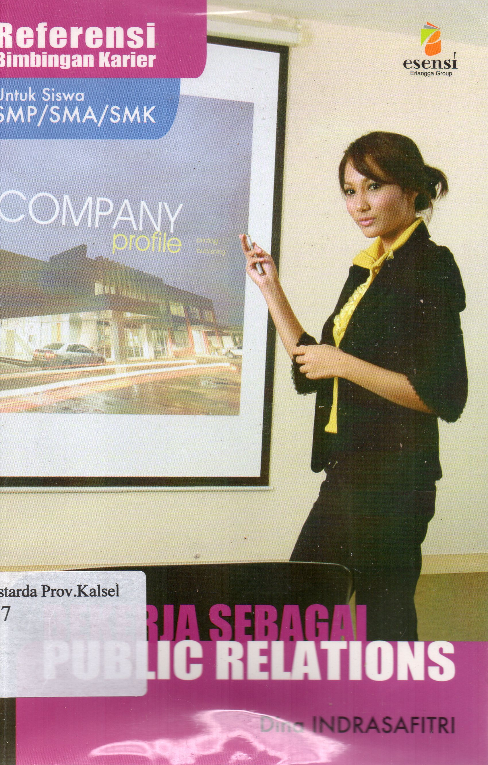 Cover Bekerja sebagai Public Relations / Dina Indrasafitri ; editor, Daniel P. Purba, Audina Furi Nirukti, Yati Sumiharti.