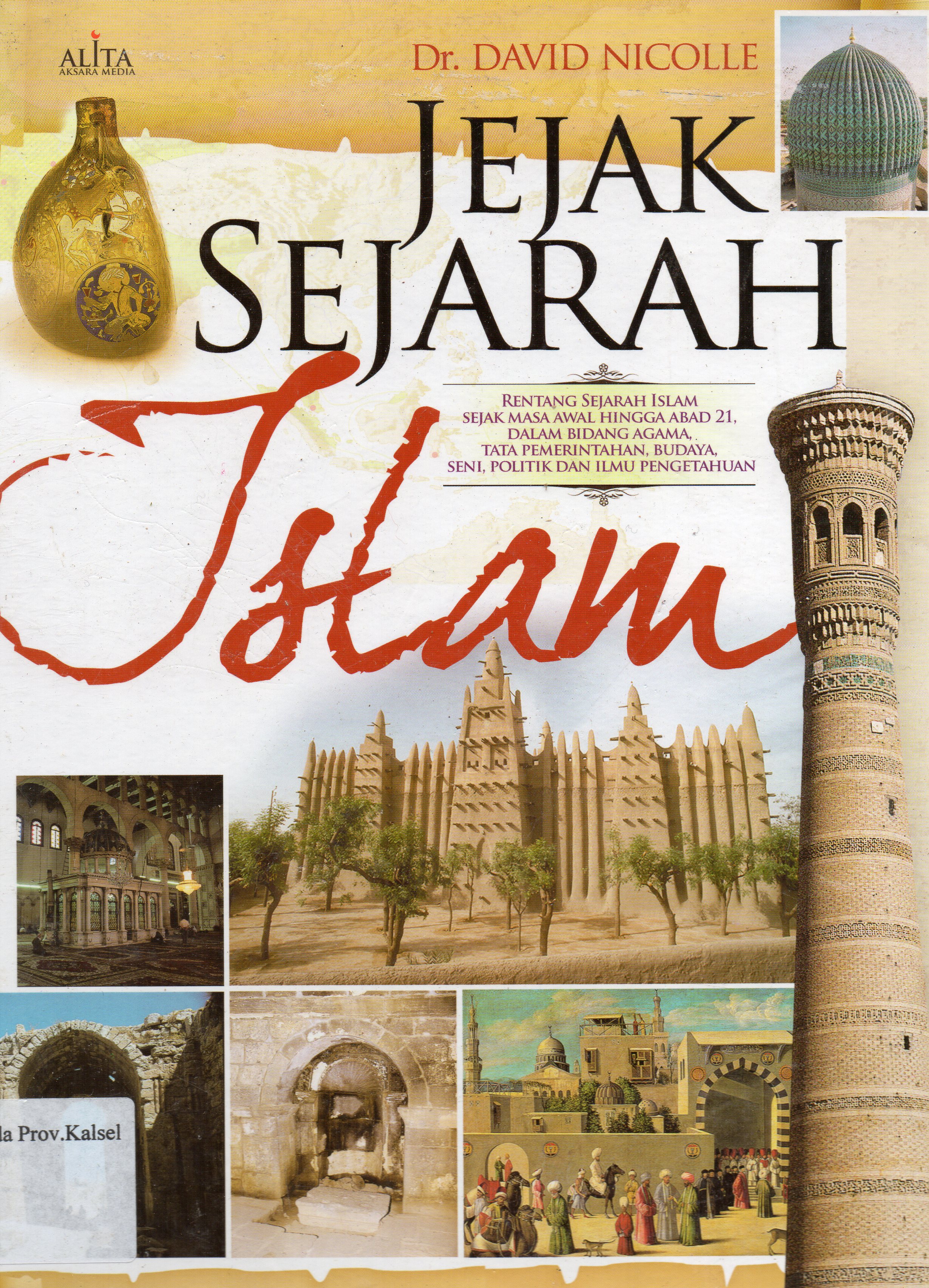 Cover Jejak sejarah Islam / David Nicolle ; penerjemah, Rosida ; editor, Sayyid Alit Ibrahim.